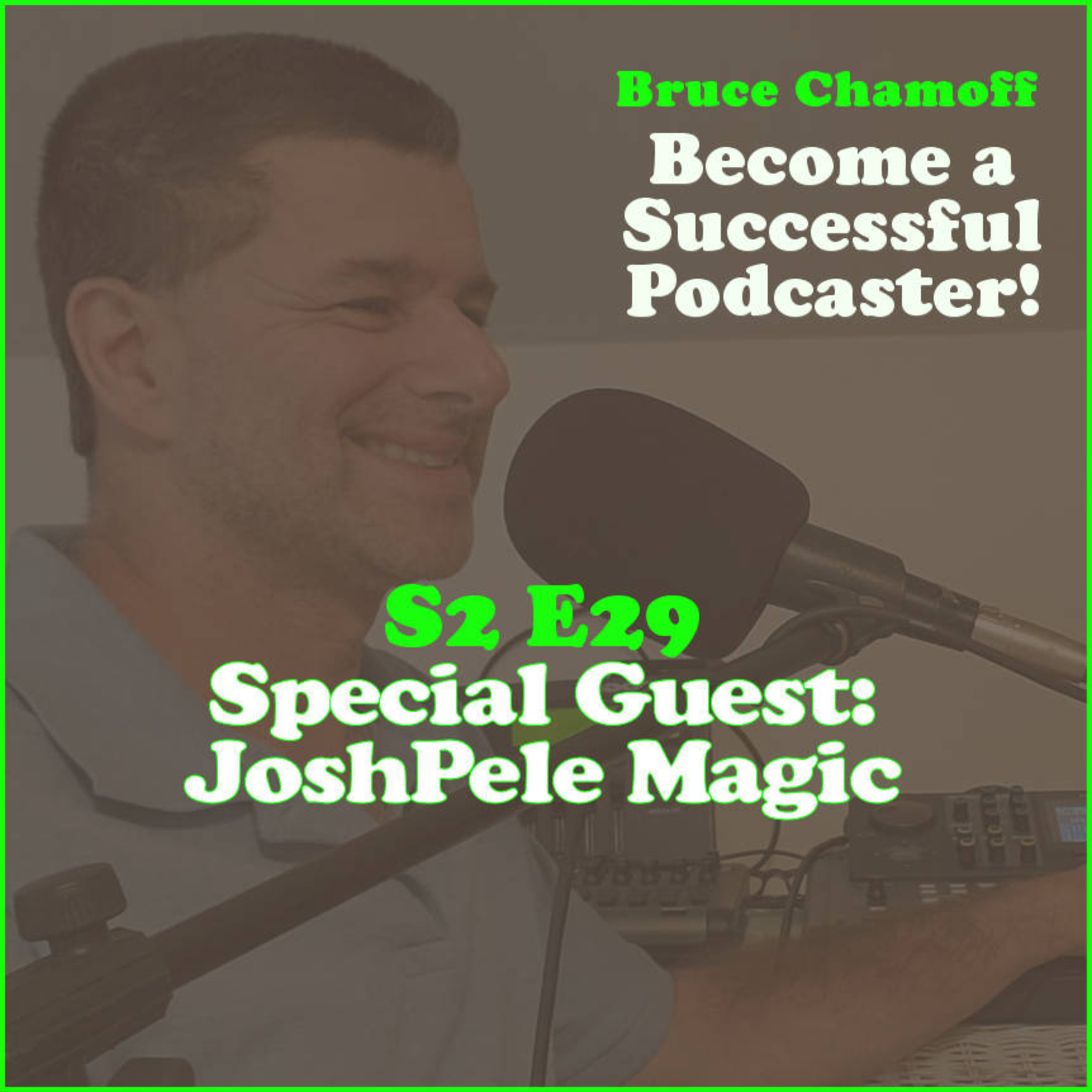 Meet Podcast Guest JoshPele Magic - Available Now As a Guest For All Podcasts | S2 E29