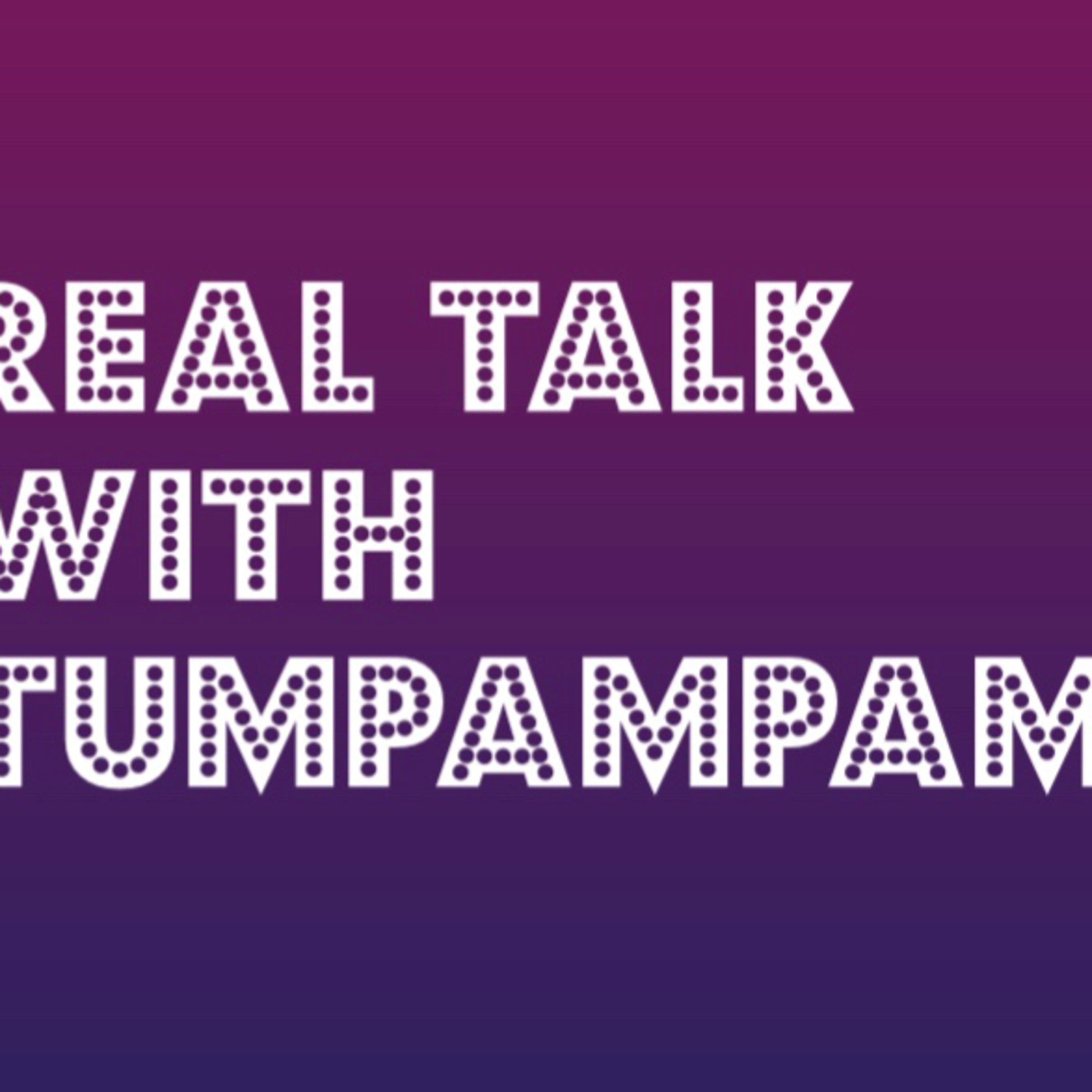 Welcome to REAL TALK with Tumpampam episode artwork