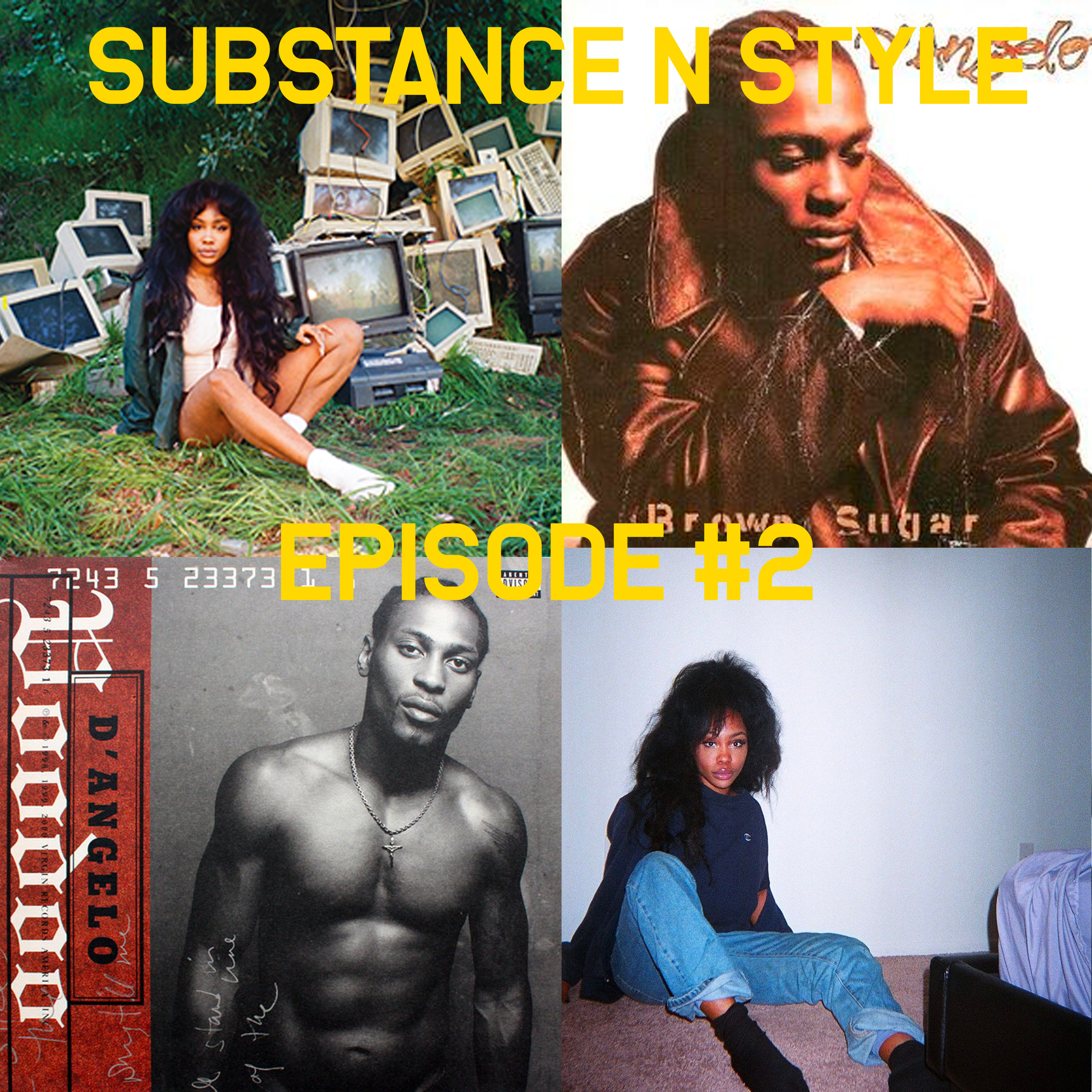 Substance N Style - Episode #2 - SZA Album Expectations + D'Angelo Discussion episode artwork
