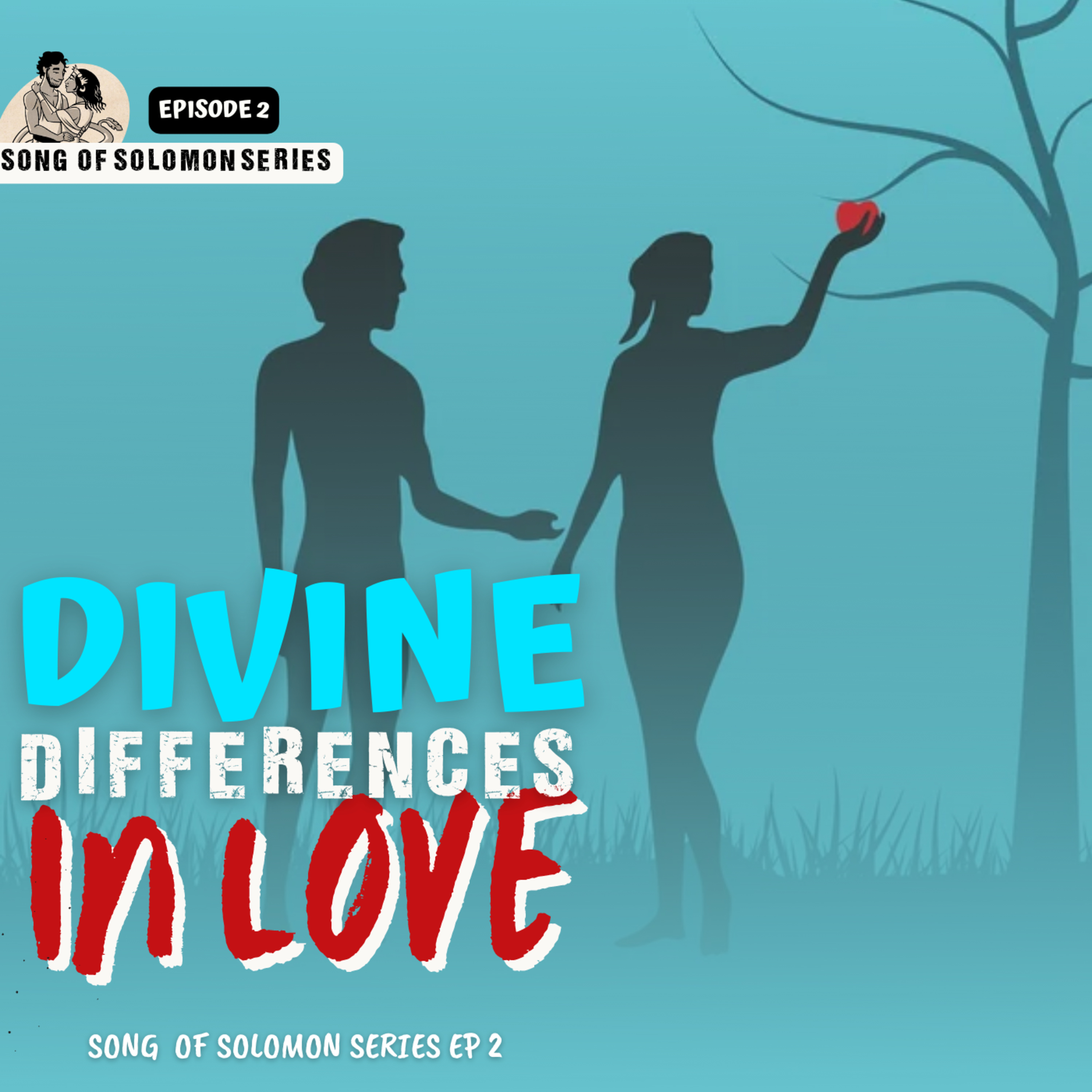 Divine Differences In Love || Solomon's Song of Songs Series Episode 2