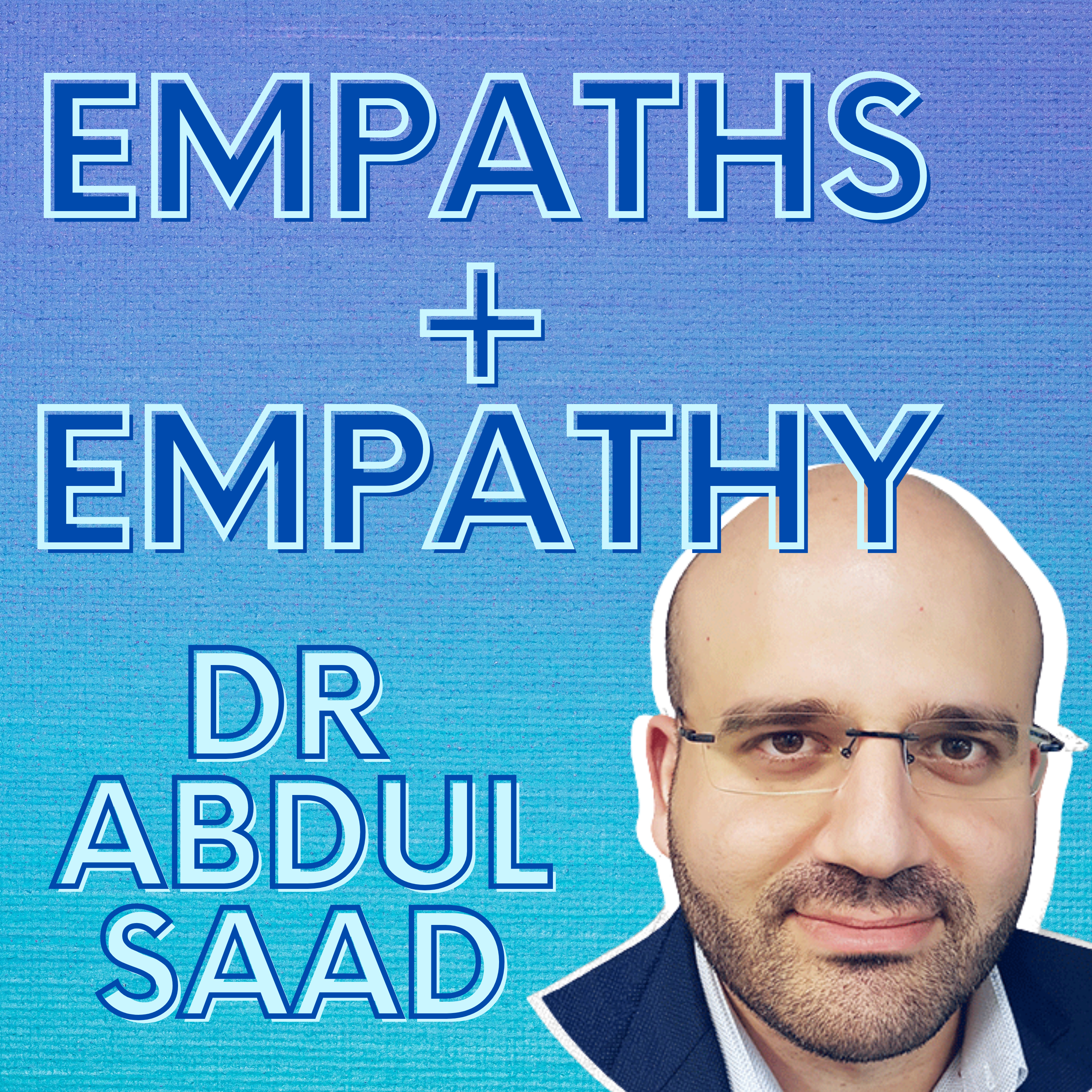 Ep 1: How to increase empathy (with Dr Abdul Saad) episode artwork