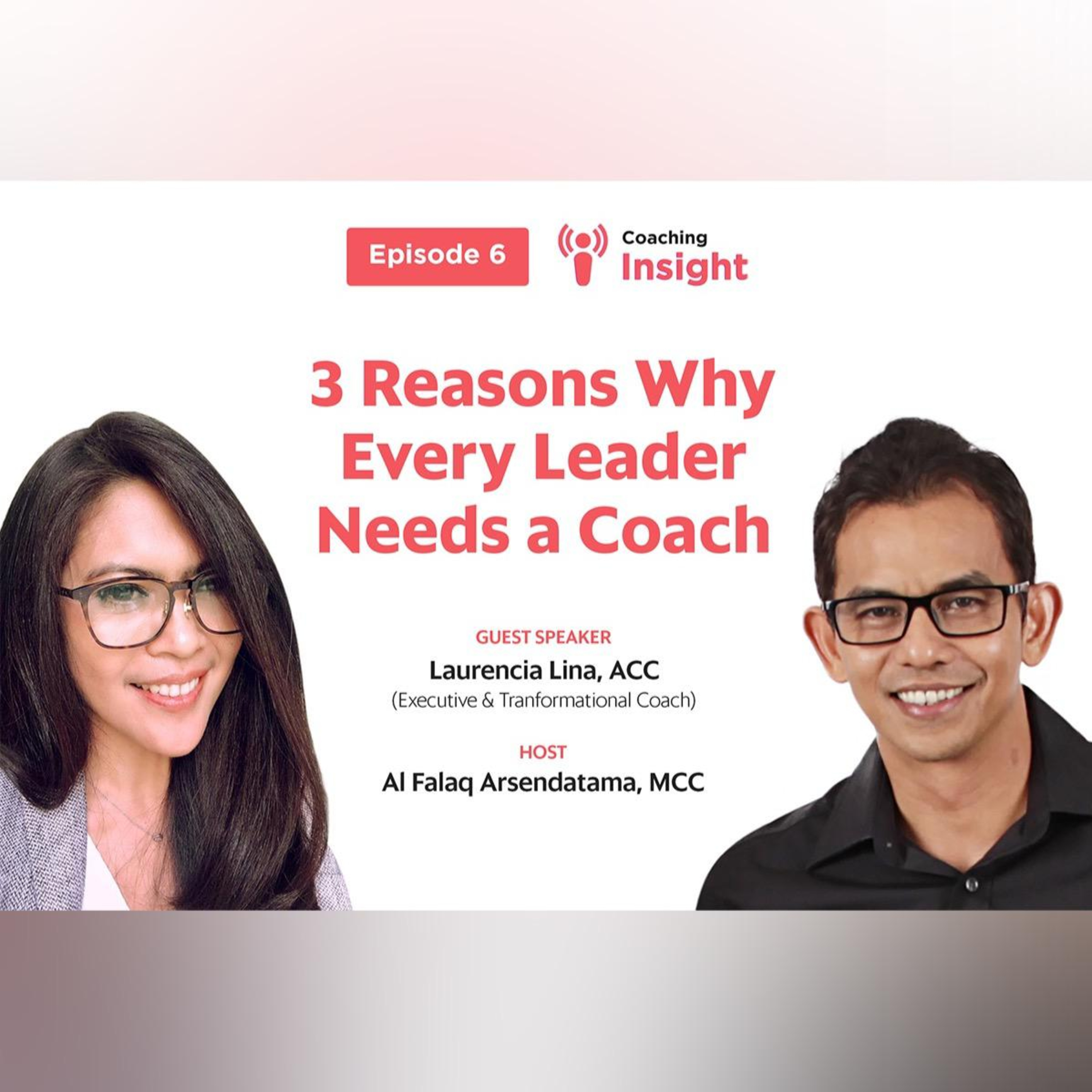 Ep. 06 - Three Reasons Why Every Leader Needs a Coach - with Laurencia Lina  episode artwork