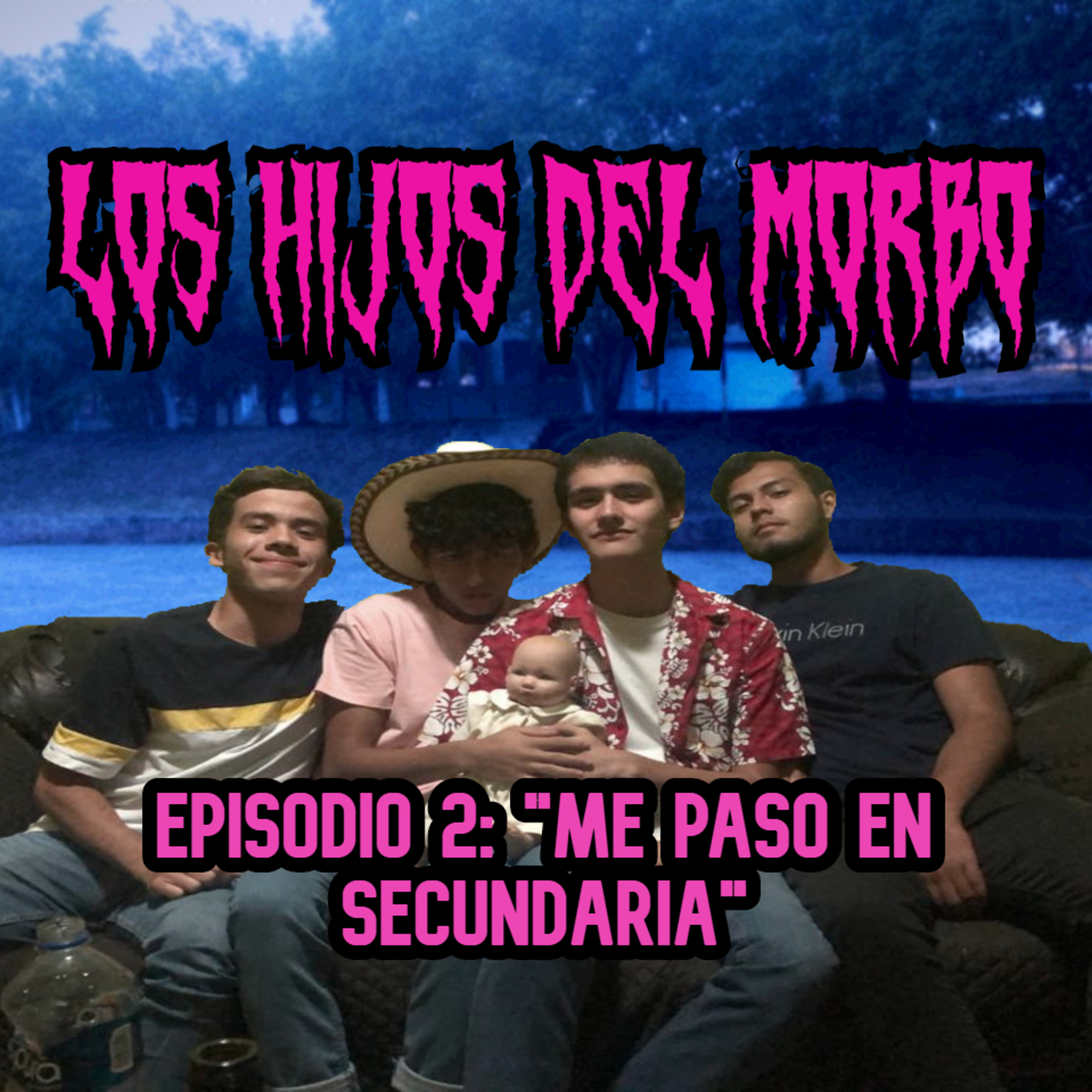 "Me Pasó En Secundaria" || Hijos Del Morbo || Episodio 2 episode artwork