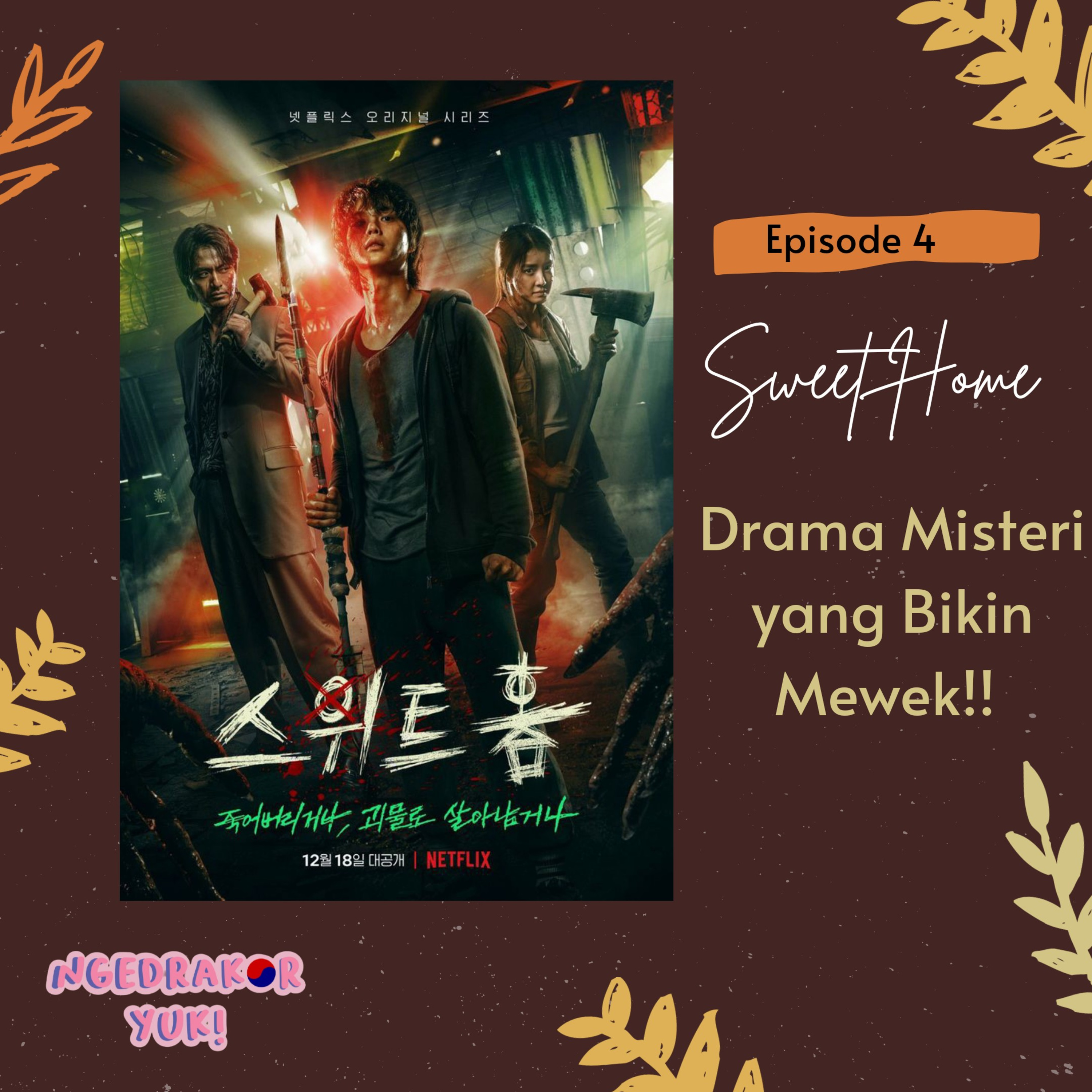 Eps 4 - Sweet Home : Drama Misteri yang Bikin Mewek!!  episode artwork