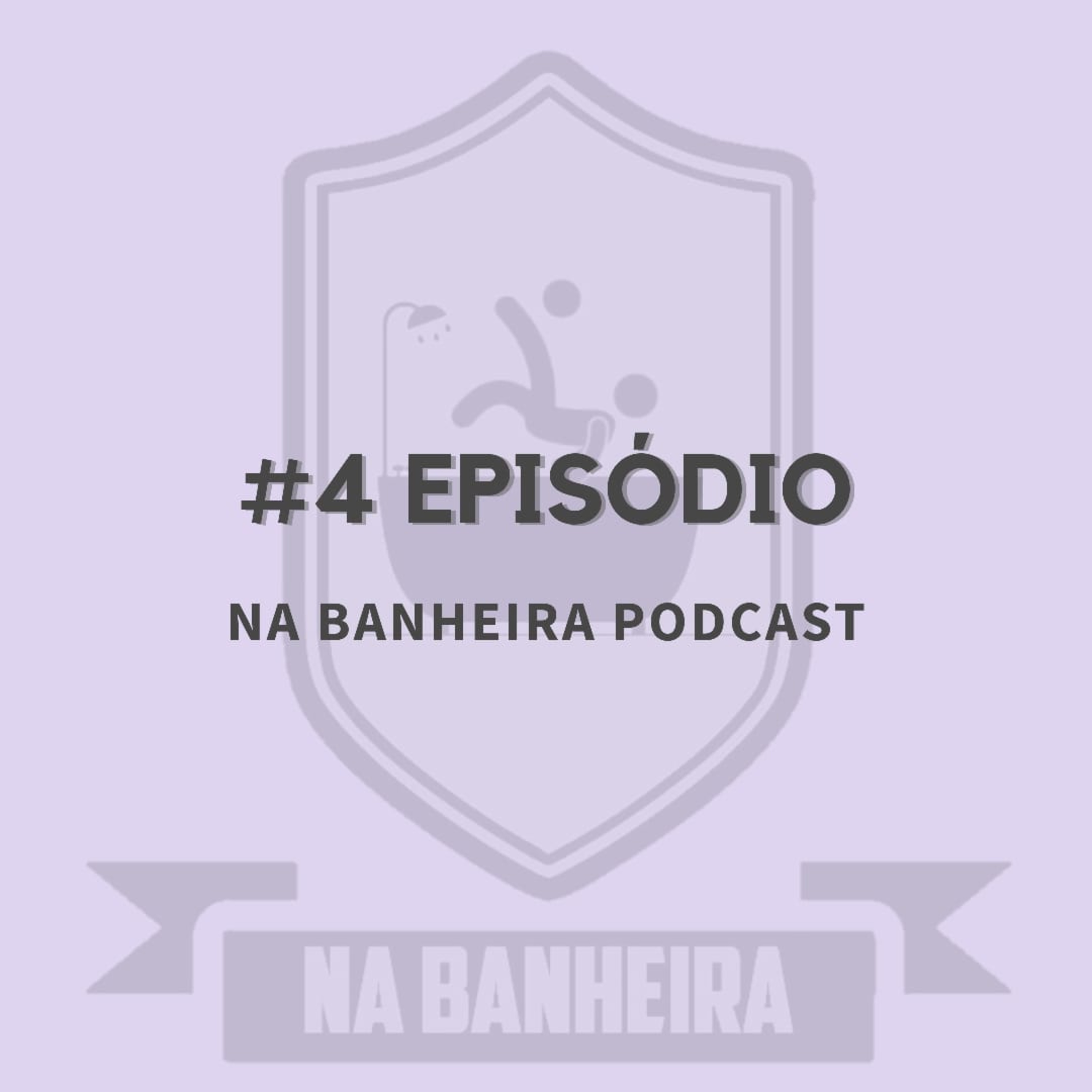 # 4 Na banheira episode artwork