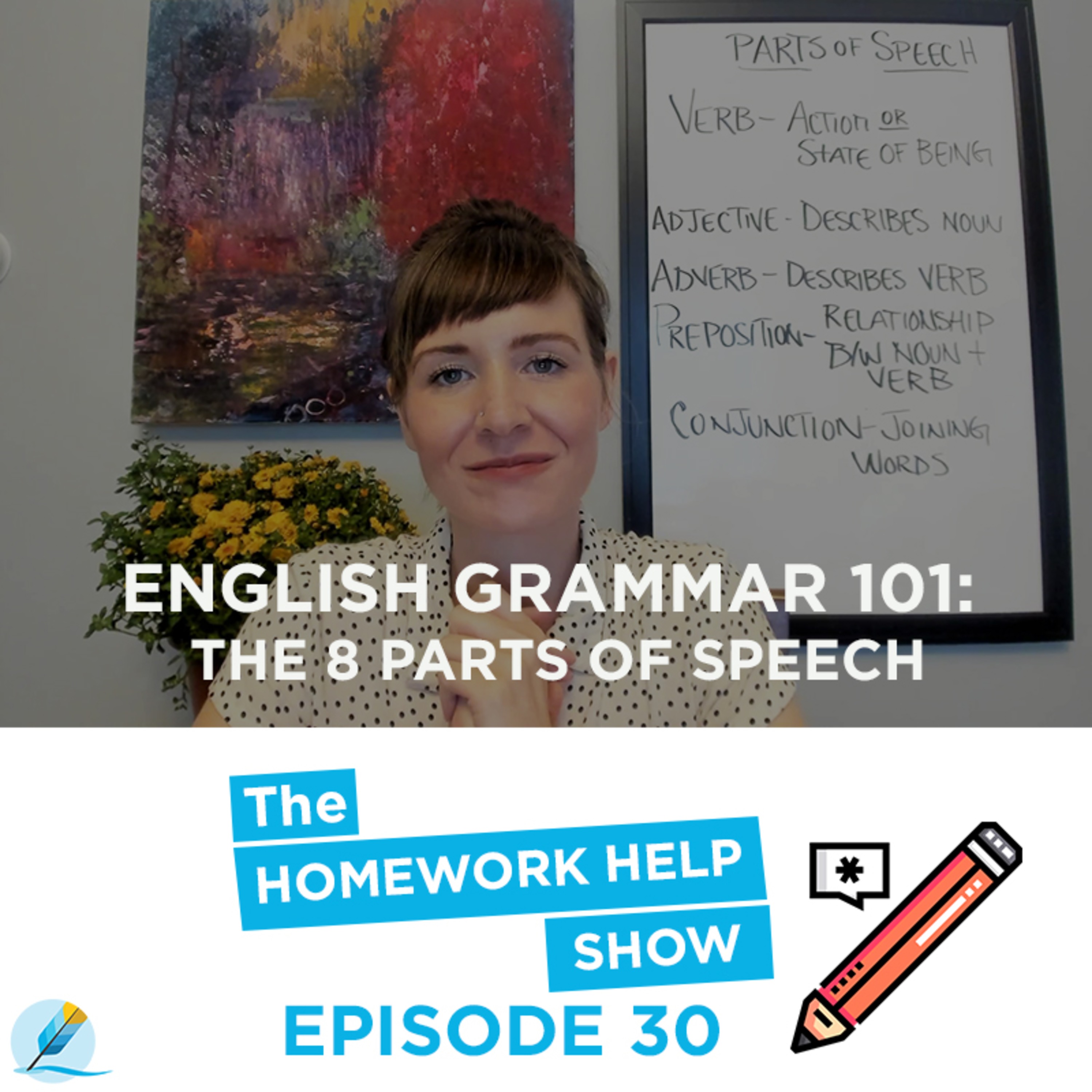 English Grammar 101: The 8 Primary Parts of Speech | The Homework Help Show EP 30 episode artwork