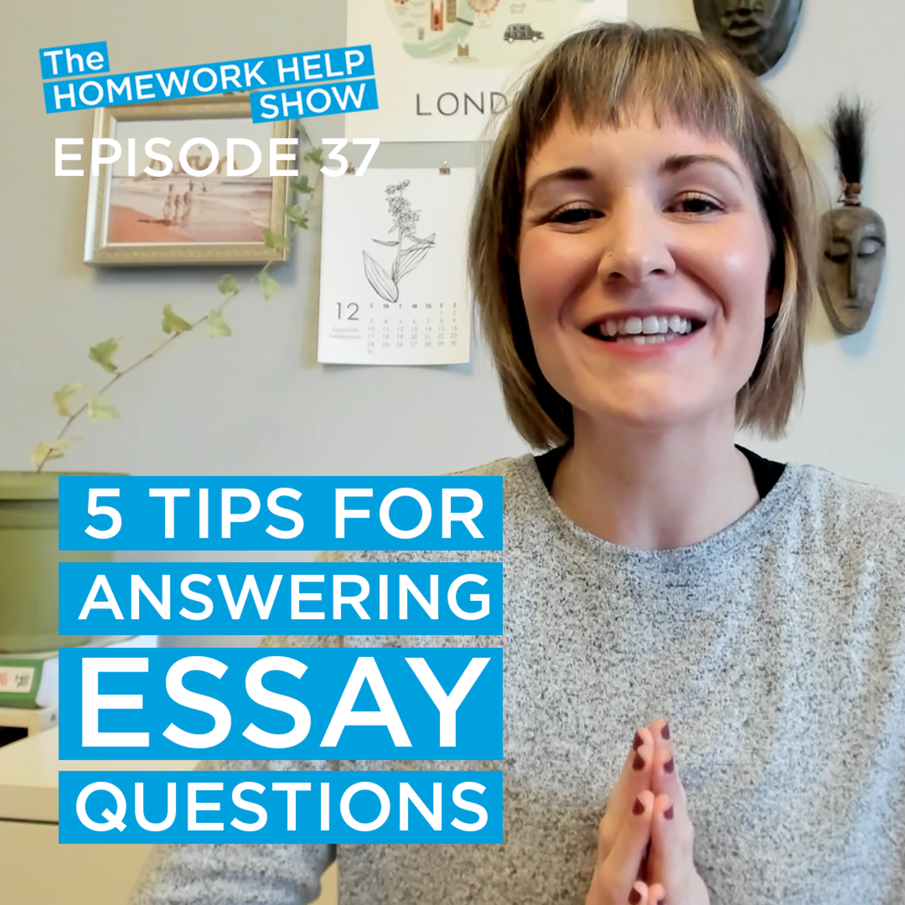 5 Tips for Answering Essay Questions | The Homework Help Show EP 37 episode artwork
