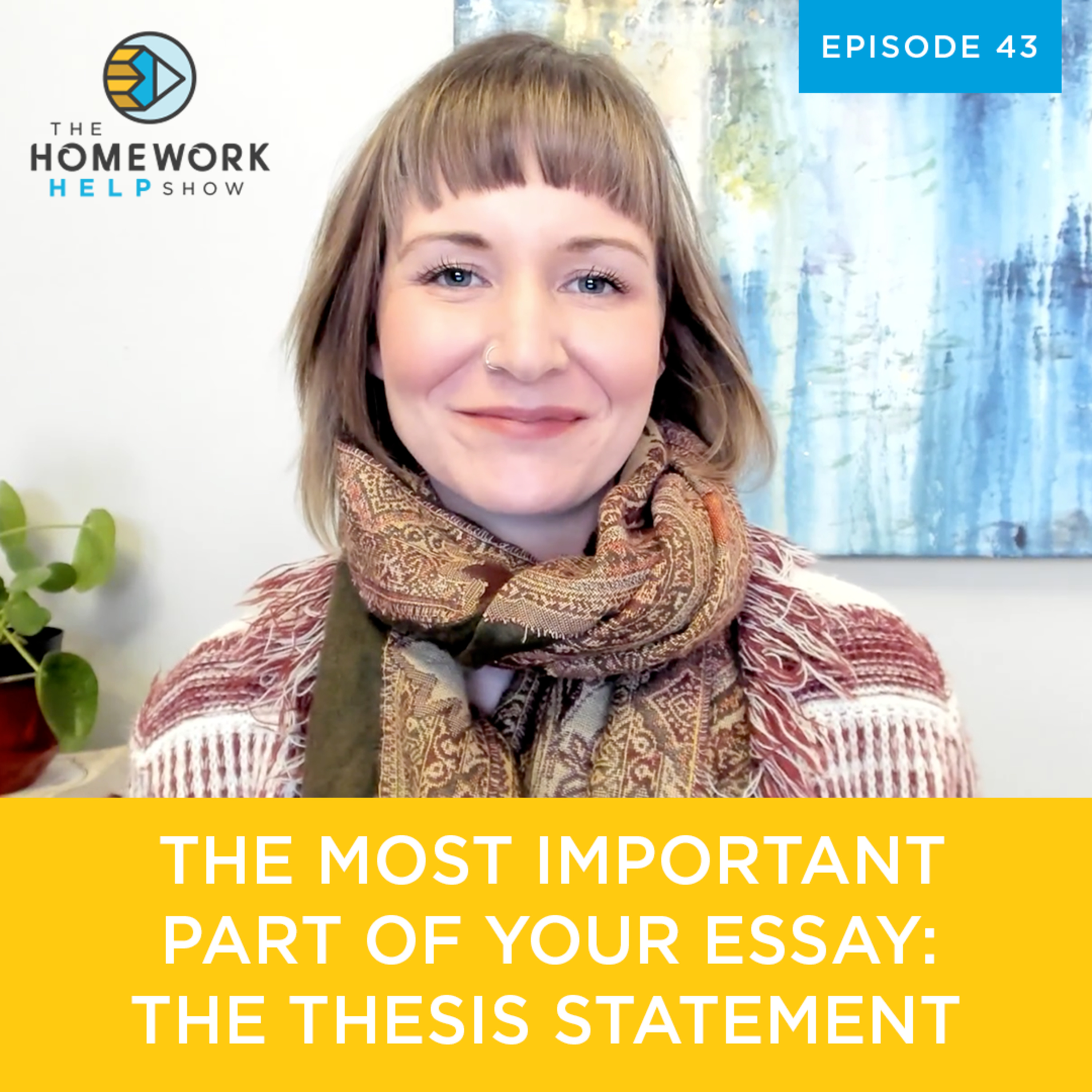 The Most Important Part of Your Essay: The Thesis Statement | The Homework Help Show EP 43 episode artwork