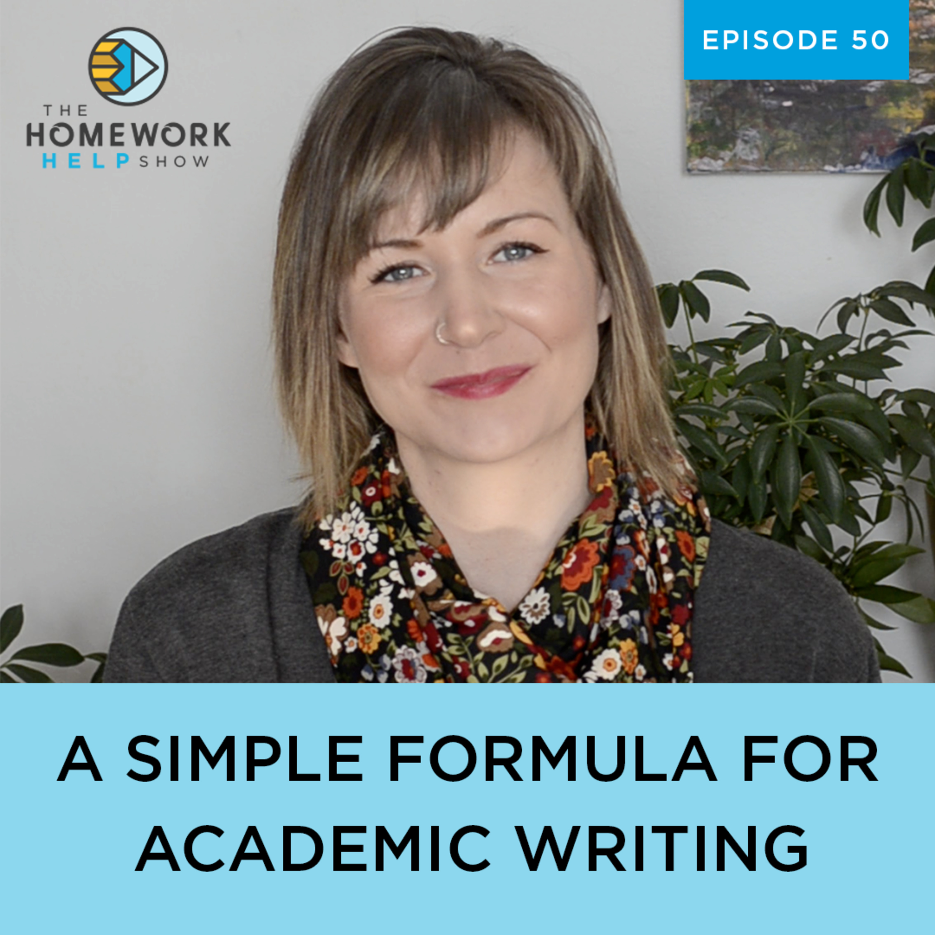 A Simple Formula for Academic Writing | The Homework Help Show EP 50 episode artwork