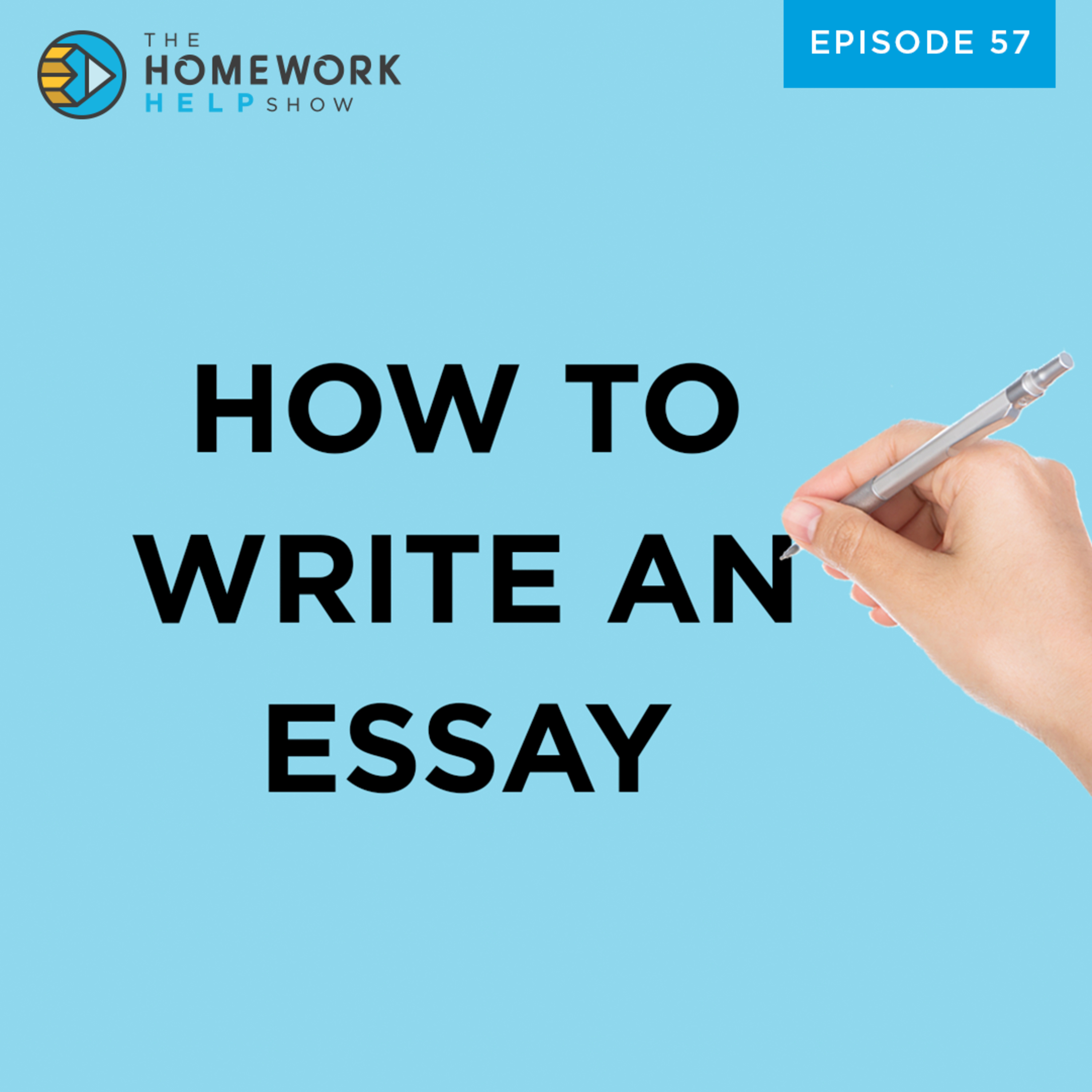 How to Write an Essay | The Homework Help Show EP 57 episode artwork