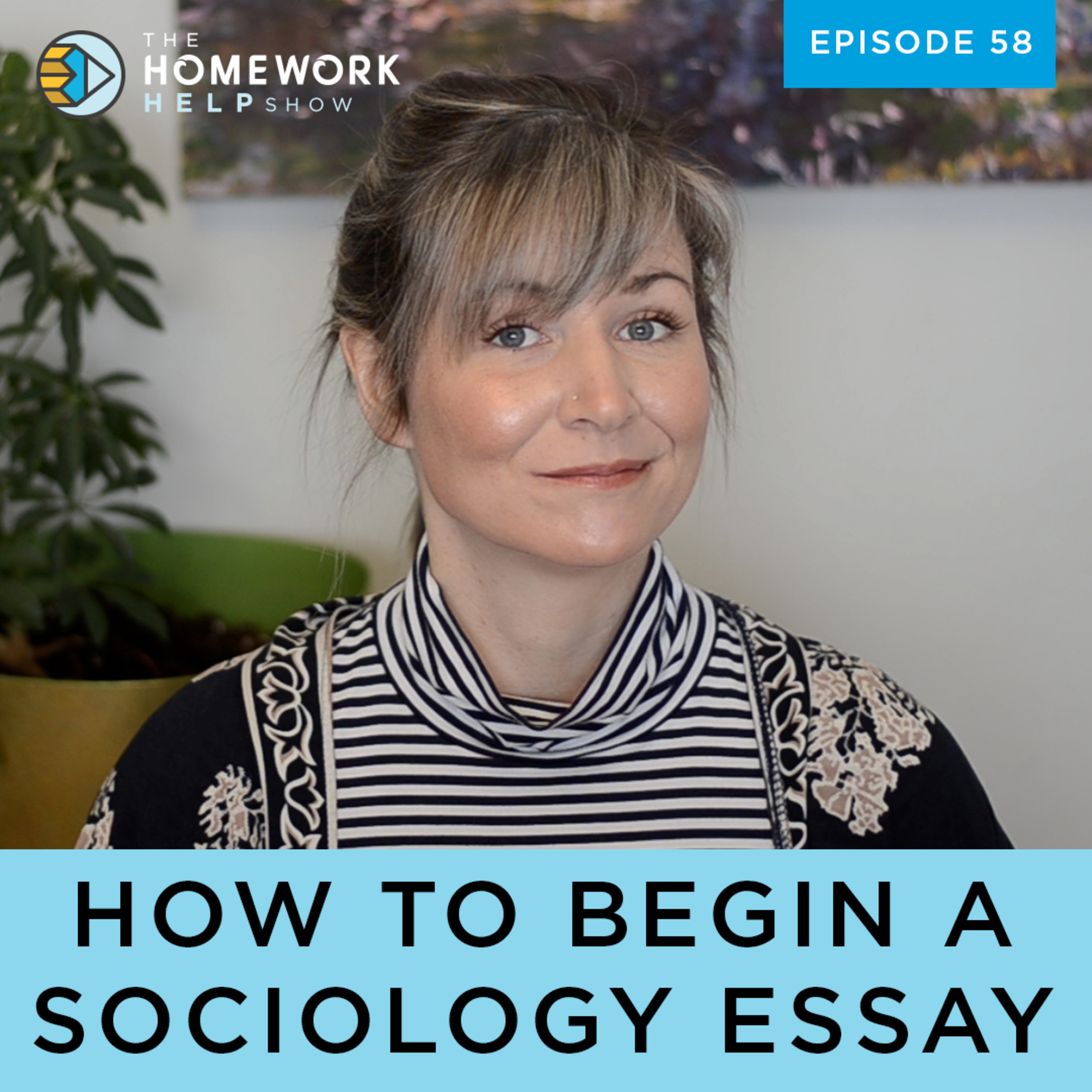 How to Begin a Sociology Essay | The Homework Help Show EP 58 episode artwork