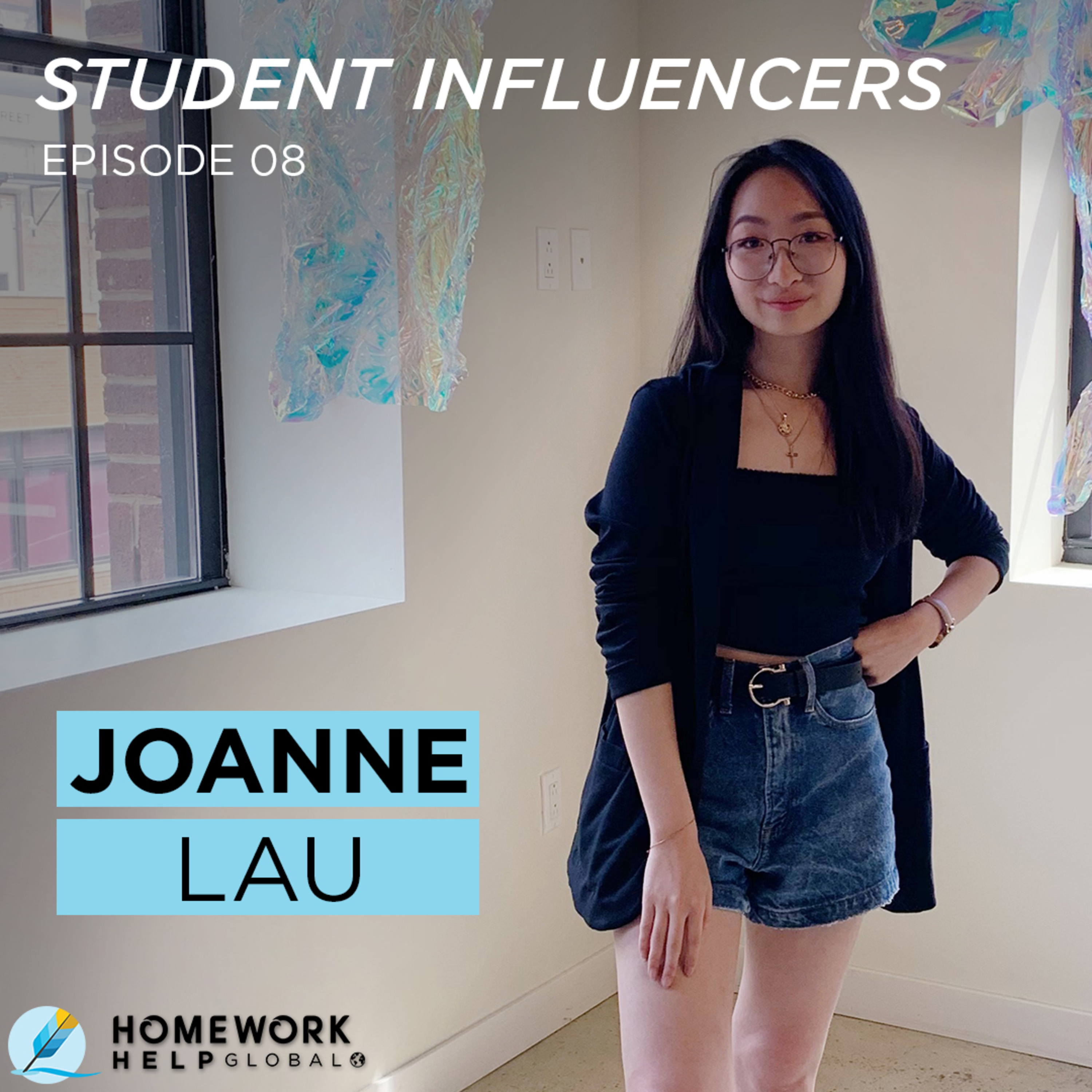 Joanne Lau on Culture, Time Management, and University Friendships | Student Influencers EP 08 episode artwork