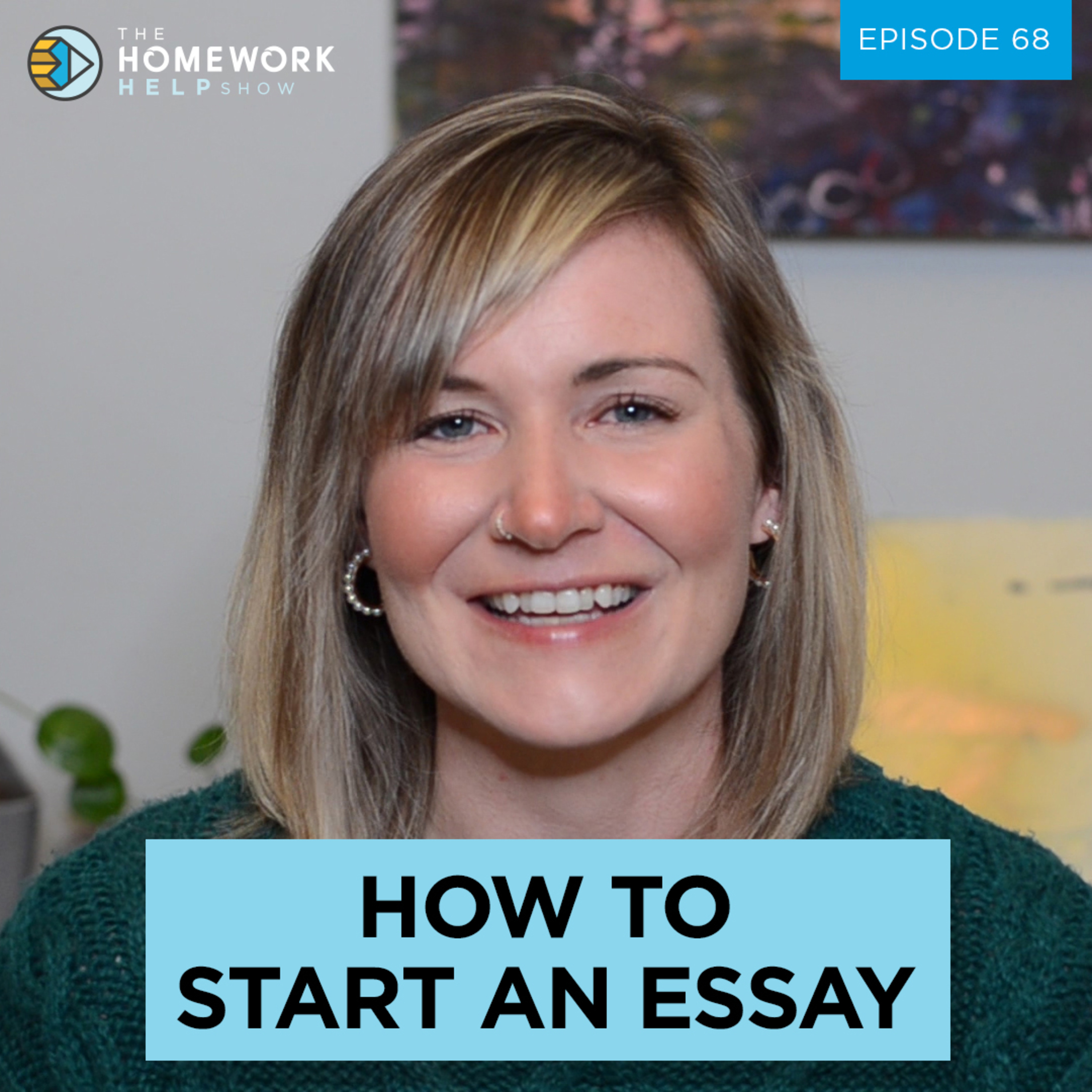 How to Start an Essay | The Homework Help Show EP 68 episode artwork
