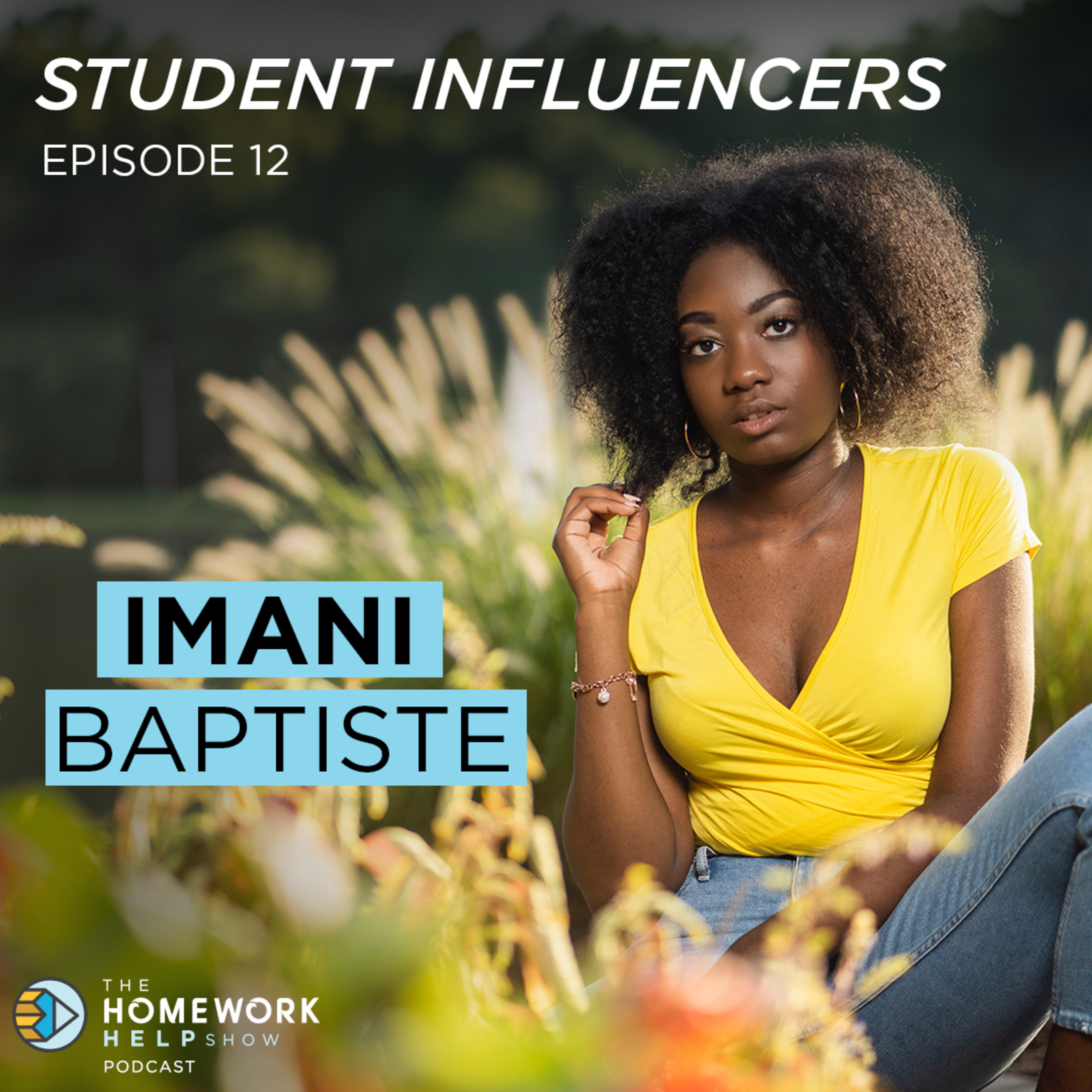 Imani Baptiste on Personal Growth, Embracing Challenges, and The Importance of Self-Care | Student Influencers EP 12 episode artwork