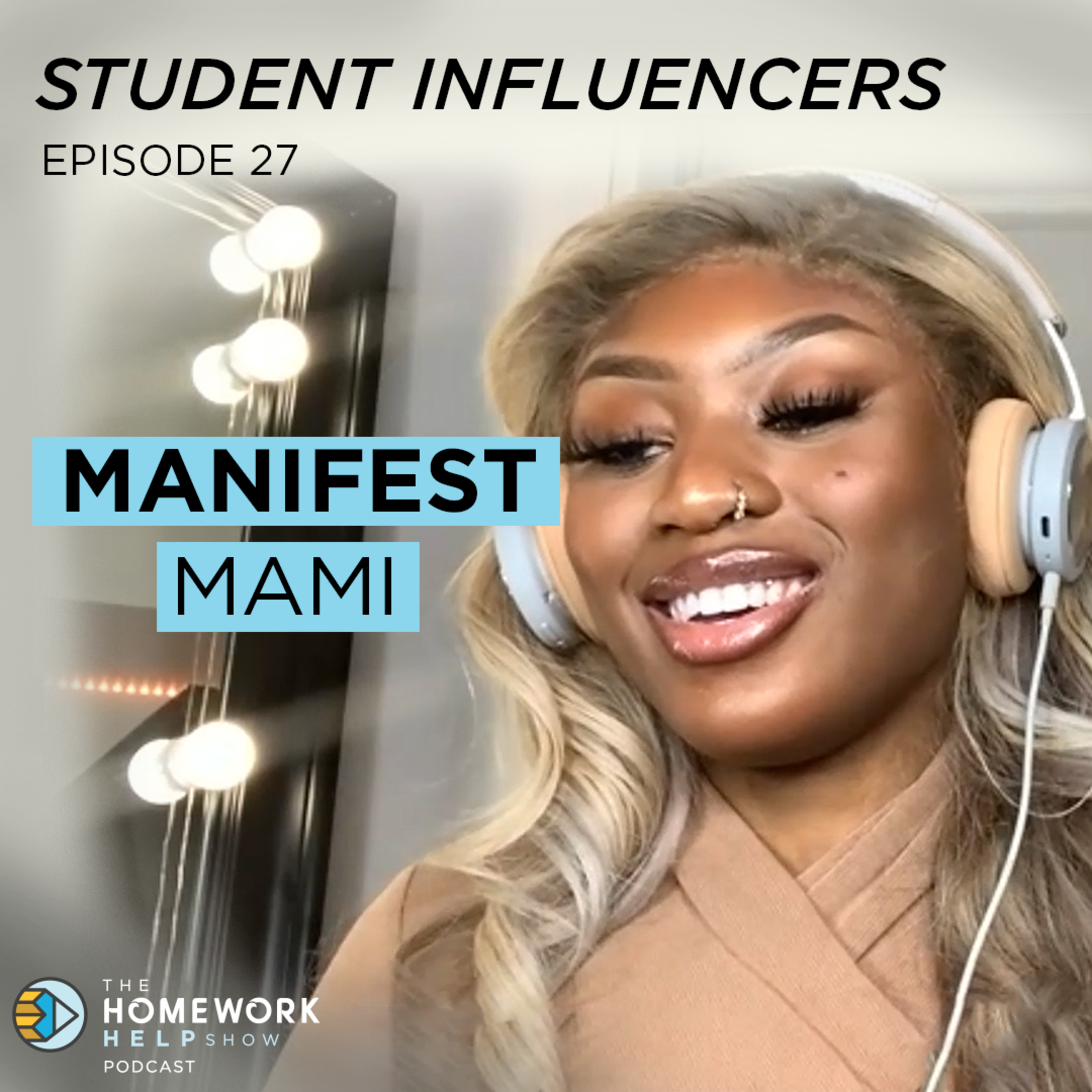 Manifest Mami on the Manifest Mindset, Positive Affirmations, & More | Student Influencers EP 27 episode artwork