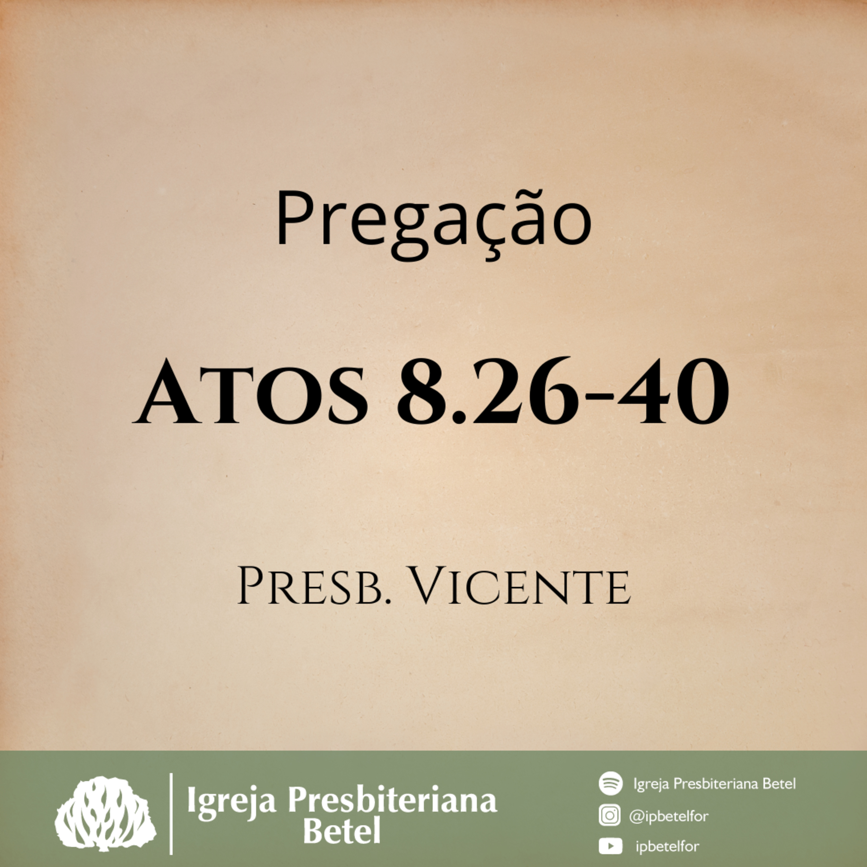 Pregação em Atos 8.26-40 | Presb. Vicente