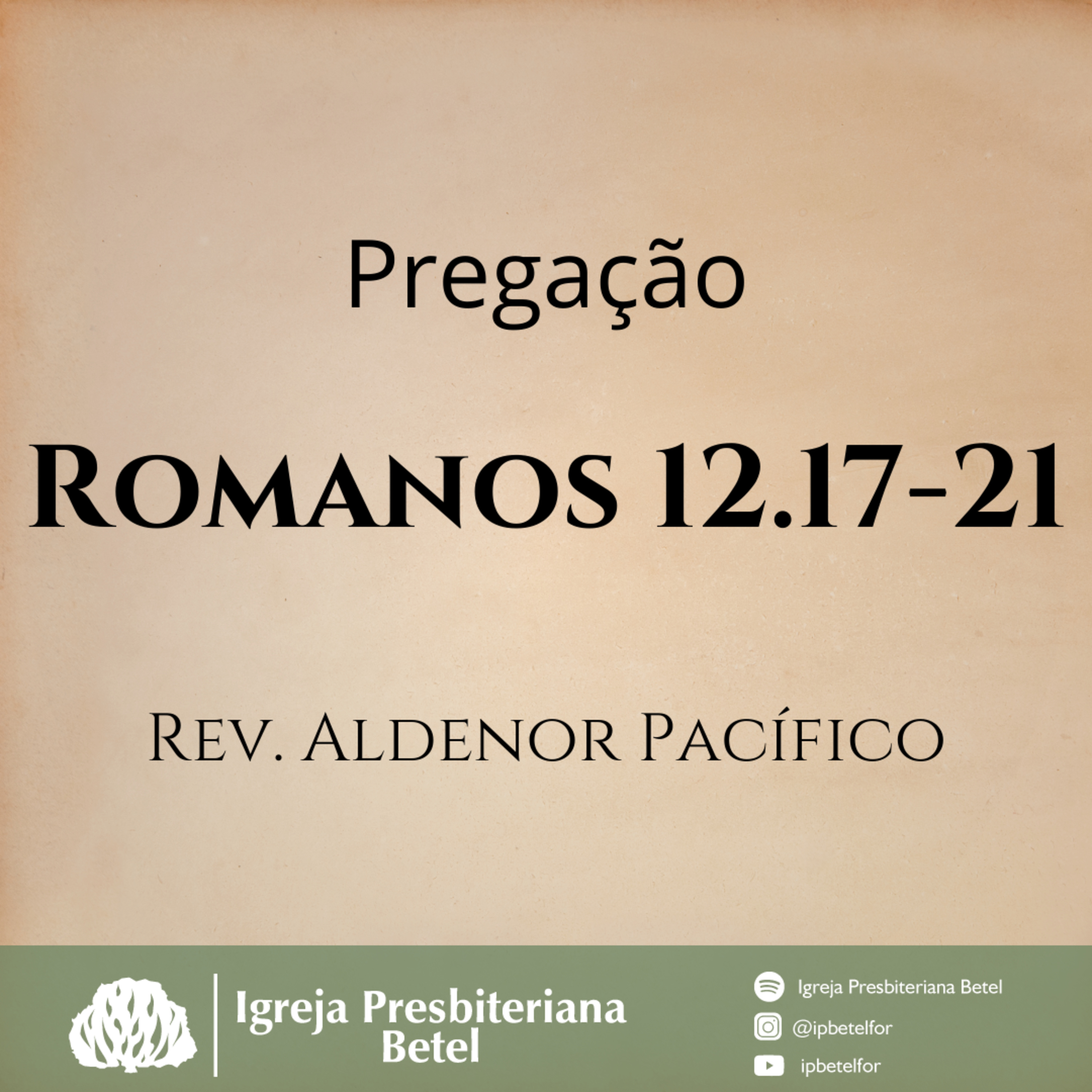 Pregação em Romanos 12.17-21 | Rev. Aldenor Pacífico