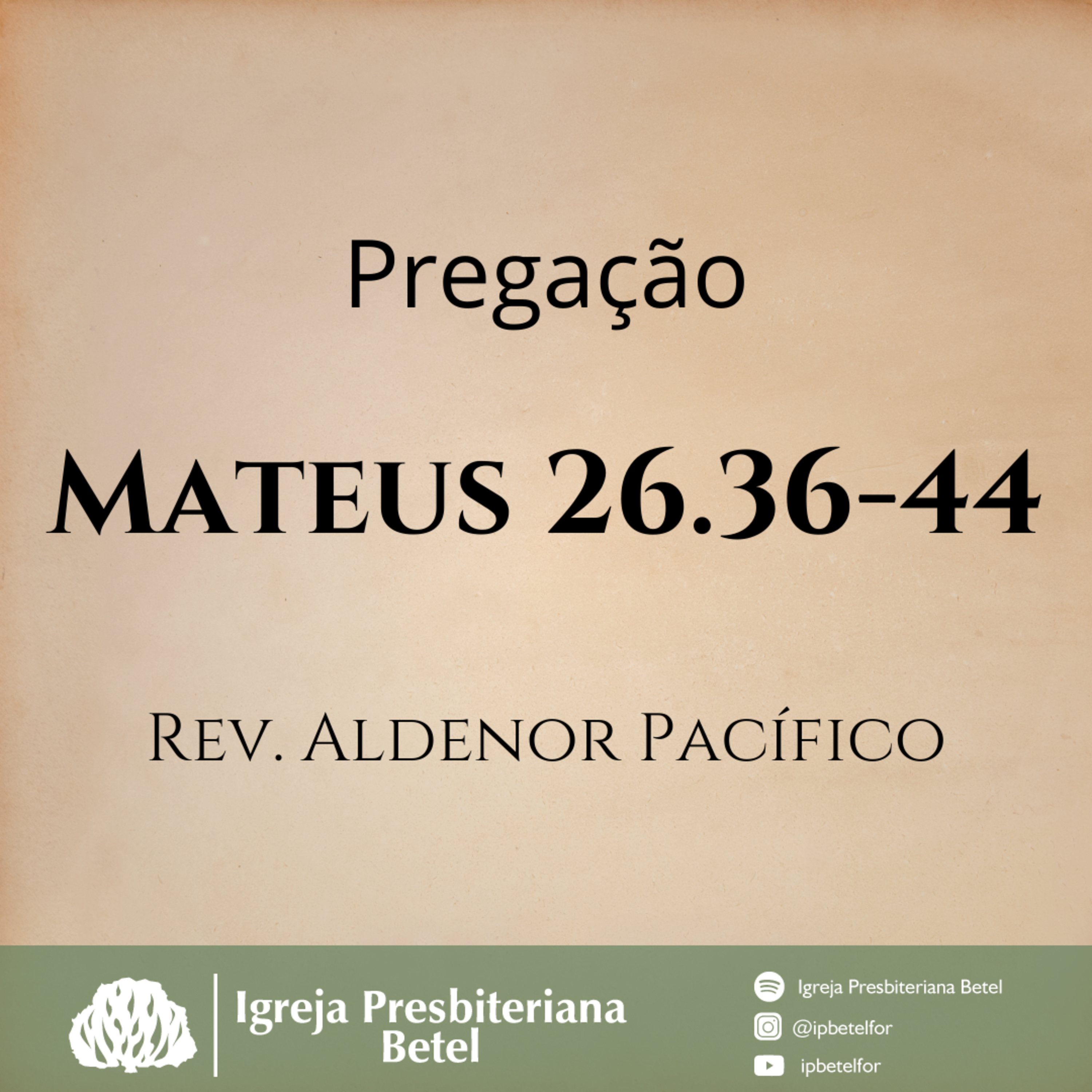 Pregação em Mateus 26.36-44 | Rev. Aldenor Pacífico