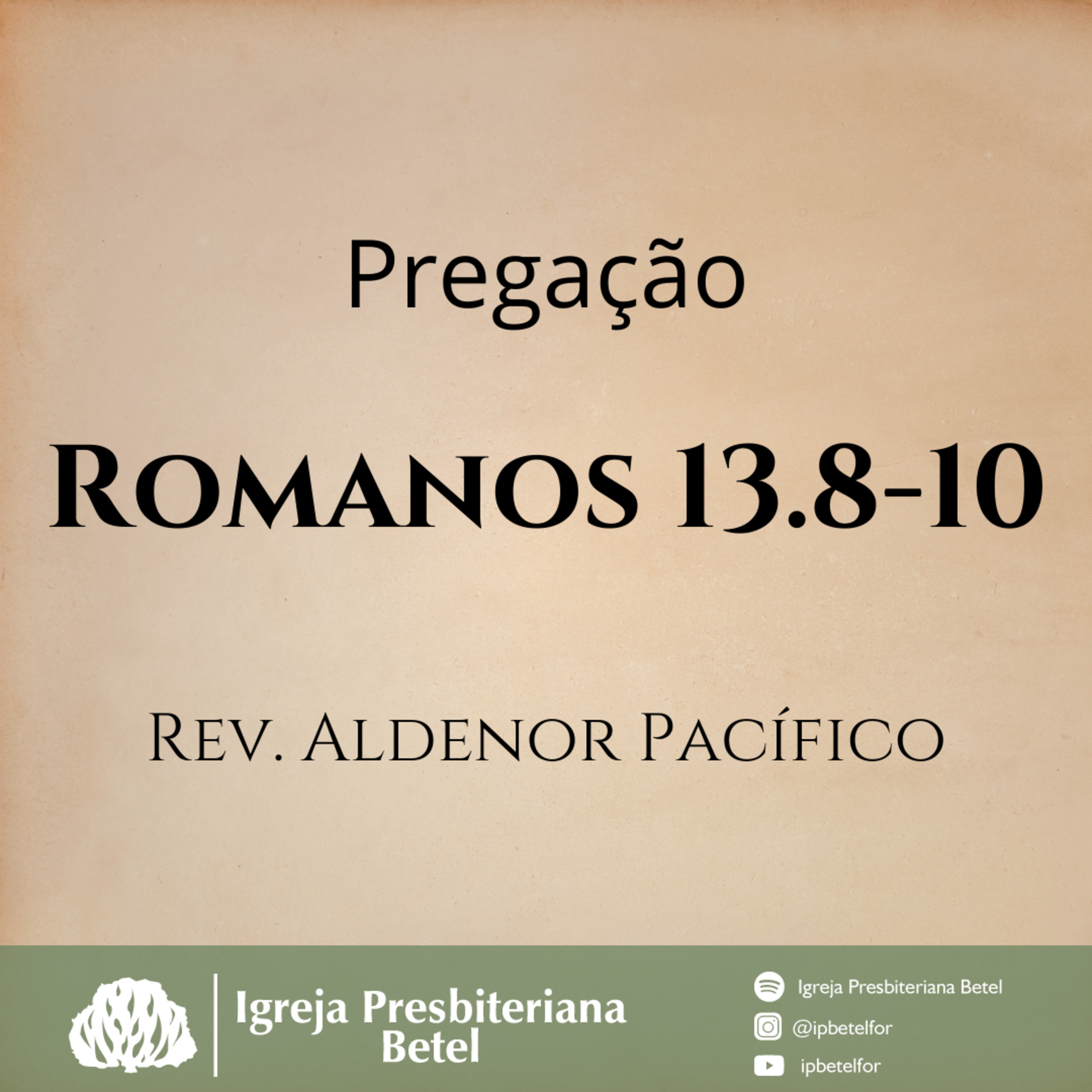 Pregação em Romanos 13.8-10 | Rev. Aldenor Pacífico