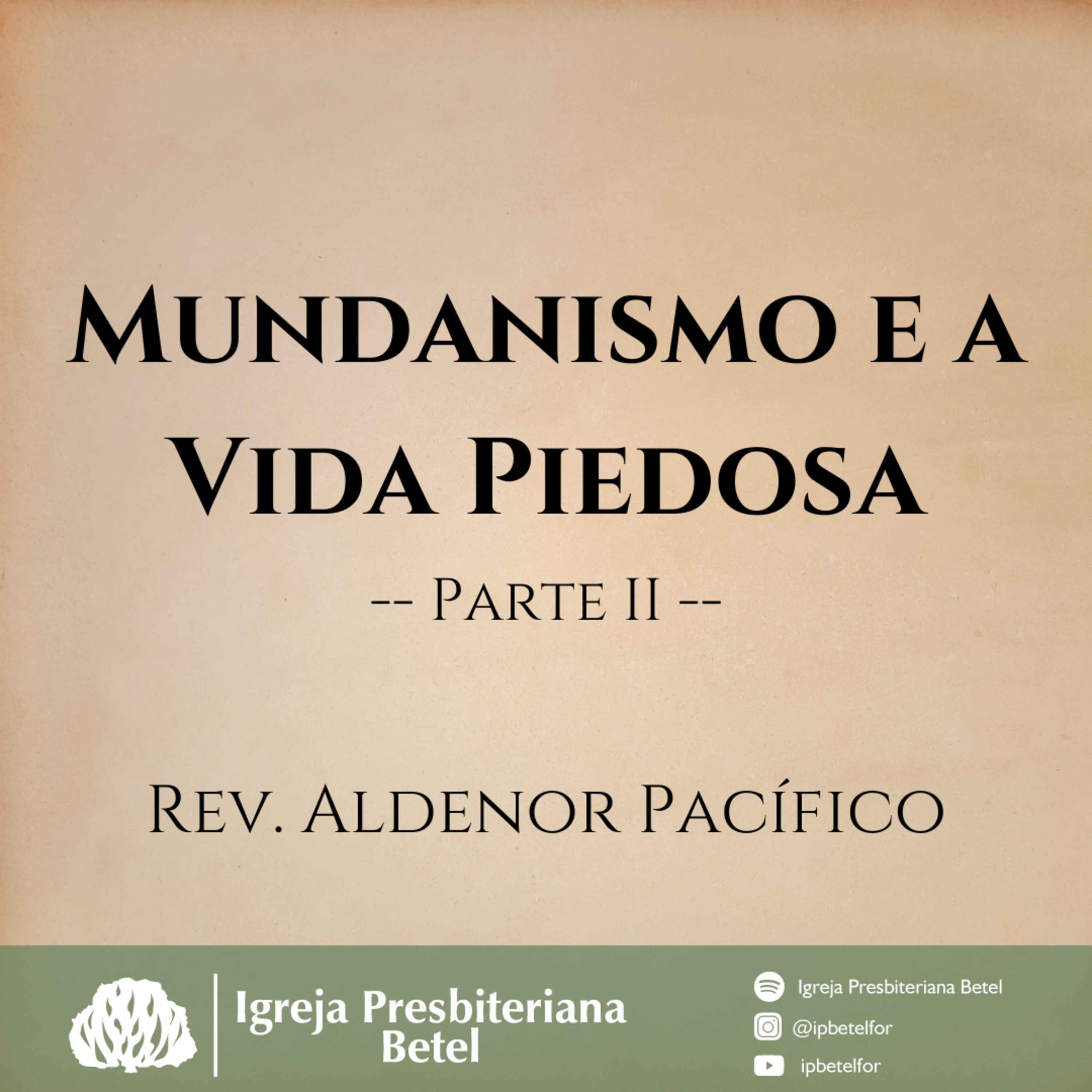 Mundanismo e a Vida Piedosa - Parte II | Rev. Aldenor Pacífico