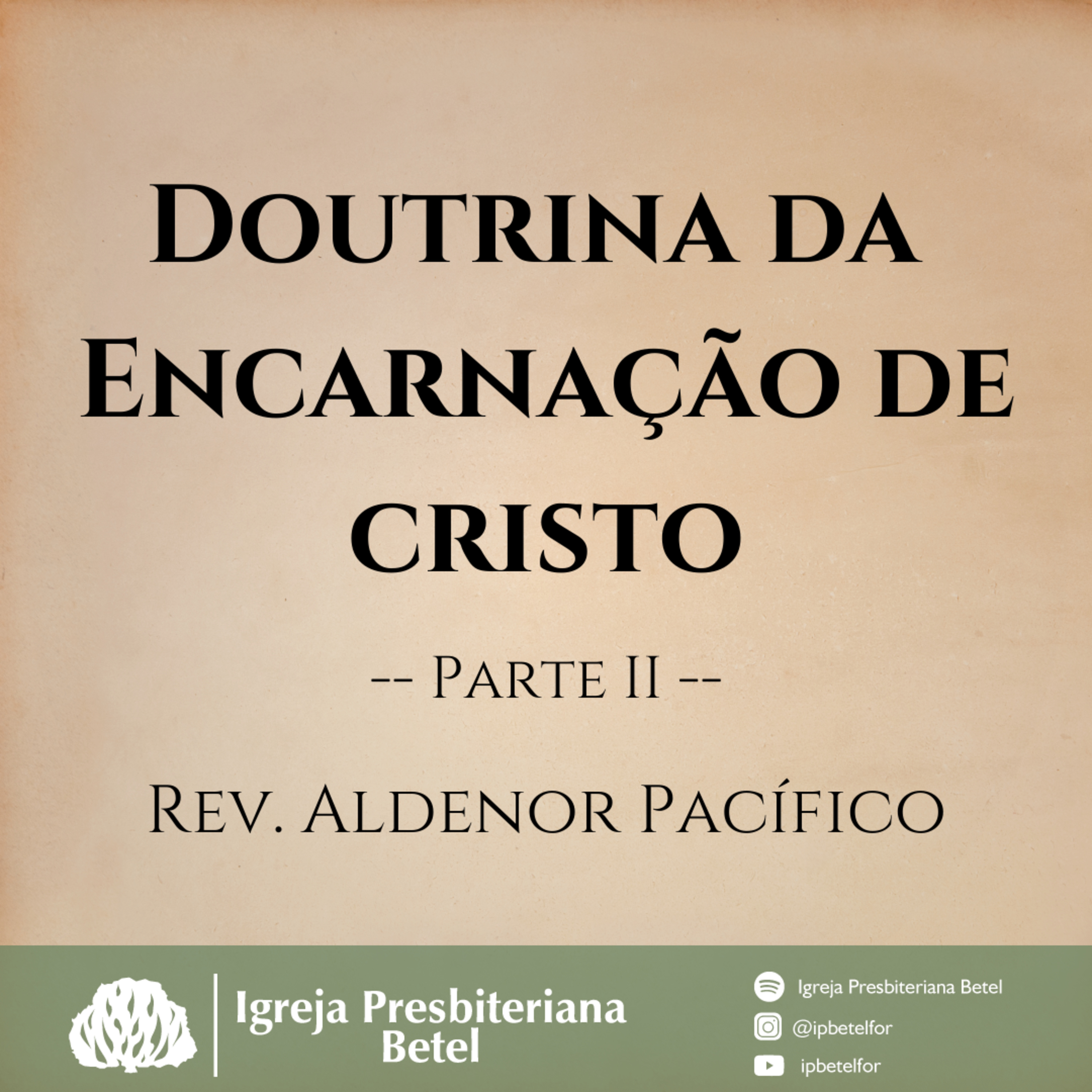 Doutrina da Encarnação de Cristo | Rev. Aldenor Pacífico - Parte II