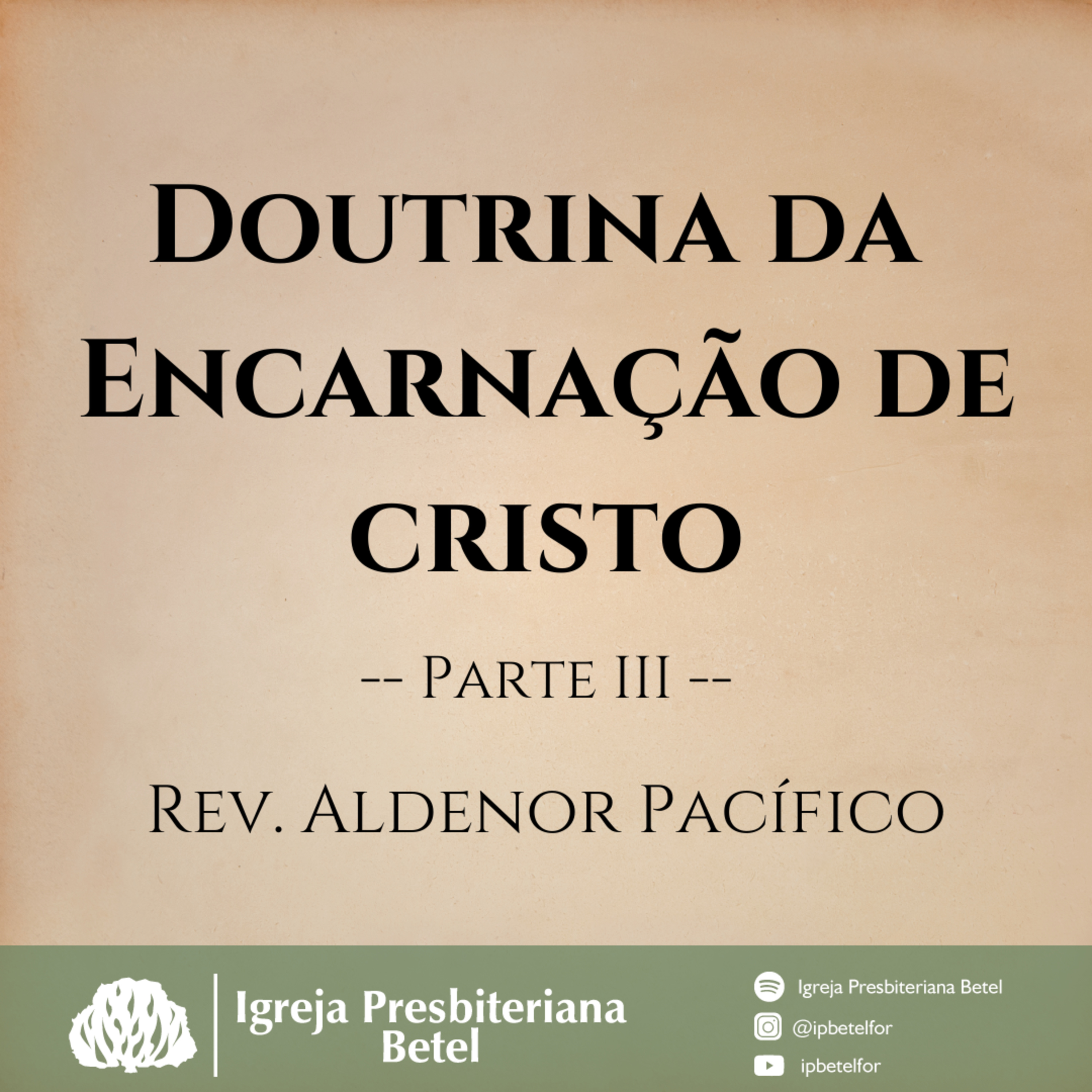 Doutrina da Encarnação de Cristo | Rev. Aldenor Pacífico - Parte III