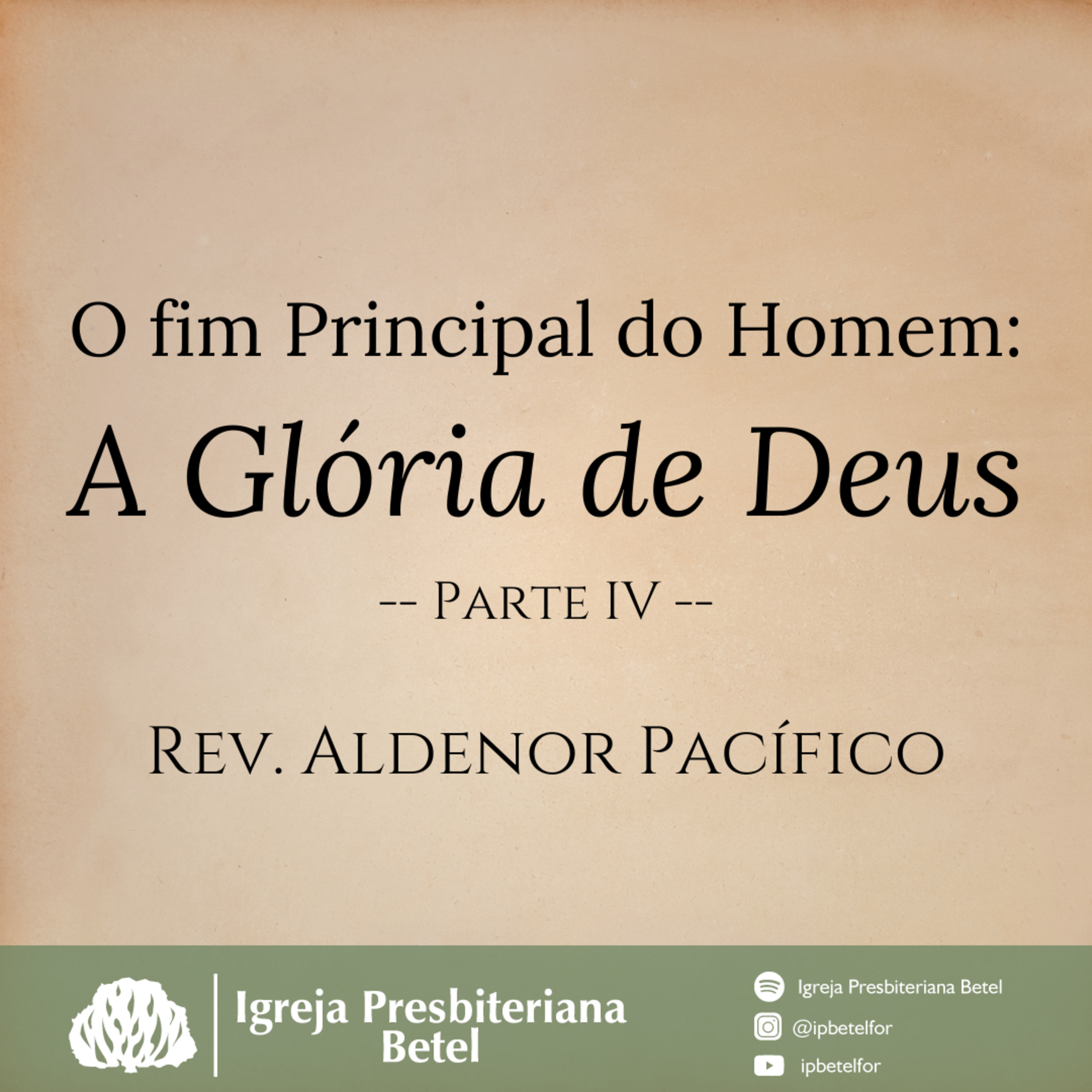 O Fim Principal do Homem: A Glória de Deus - Parte IV | Rev. Aldenor Pacífico episode artwork