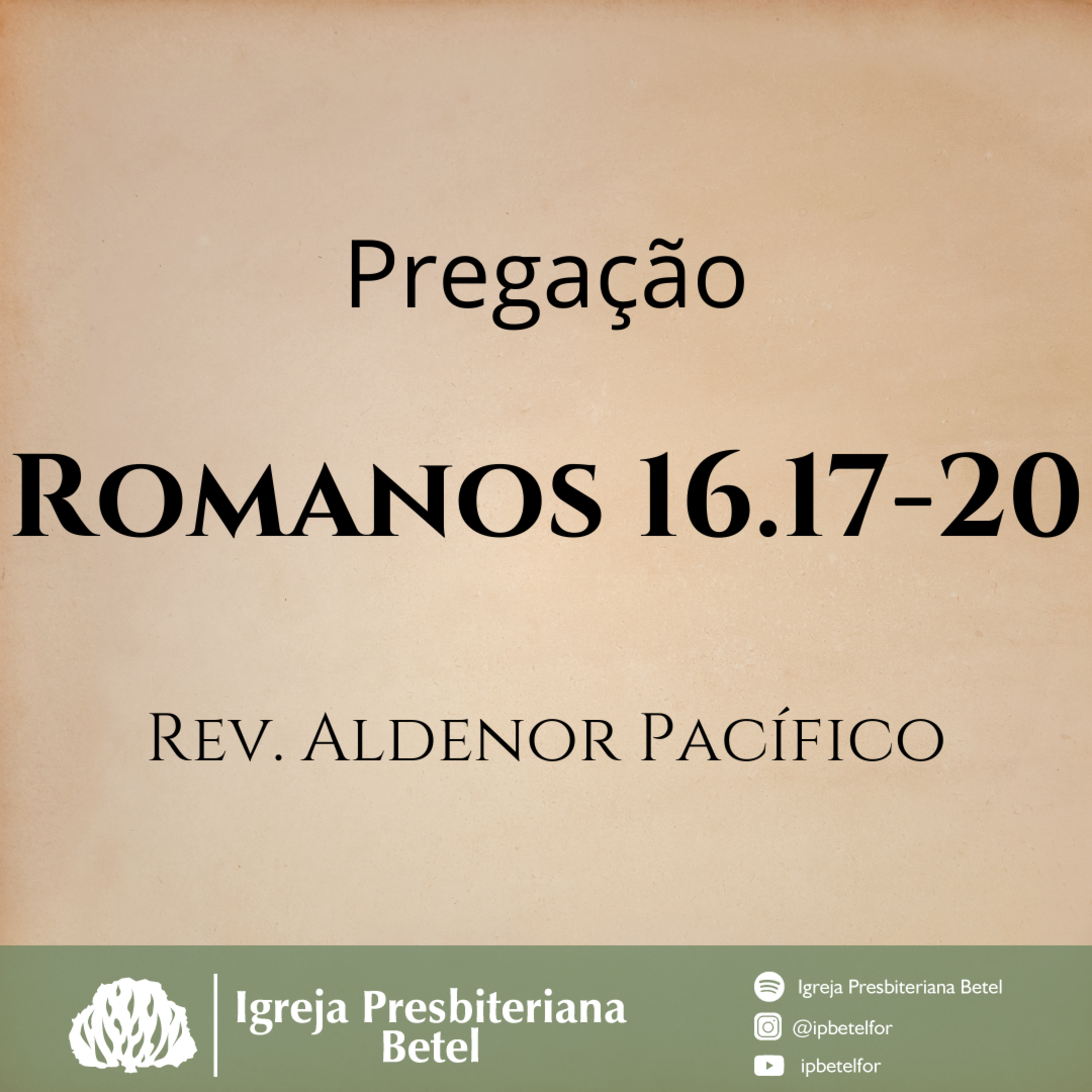 Pregação em Romanos 16.17-20| Rev. Aldenor Pacífico