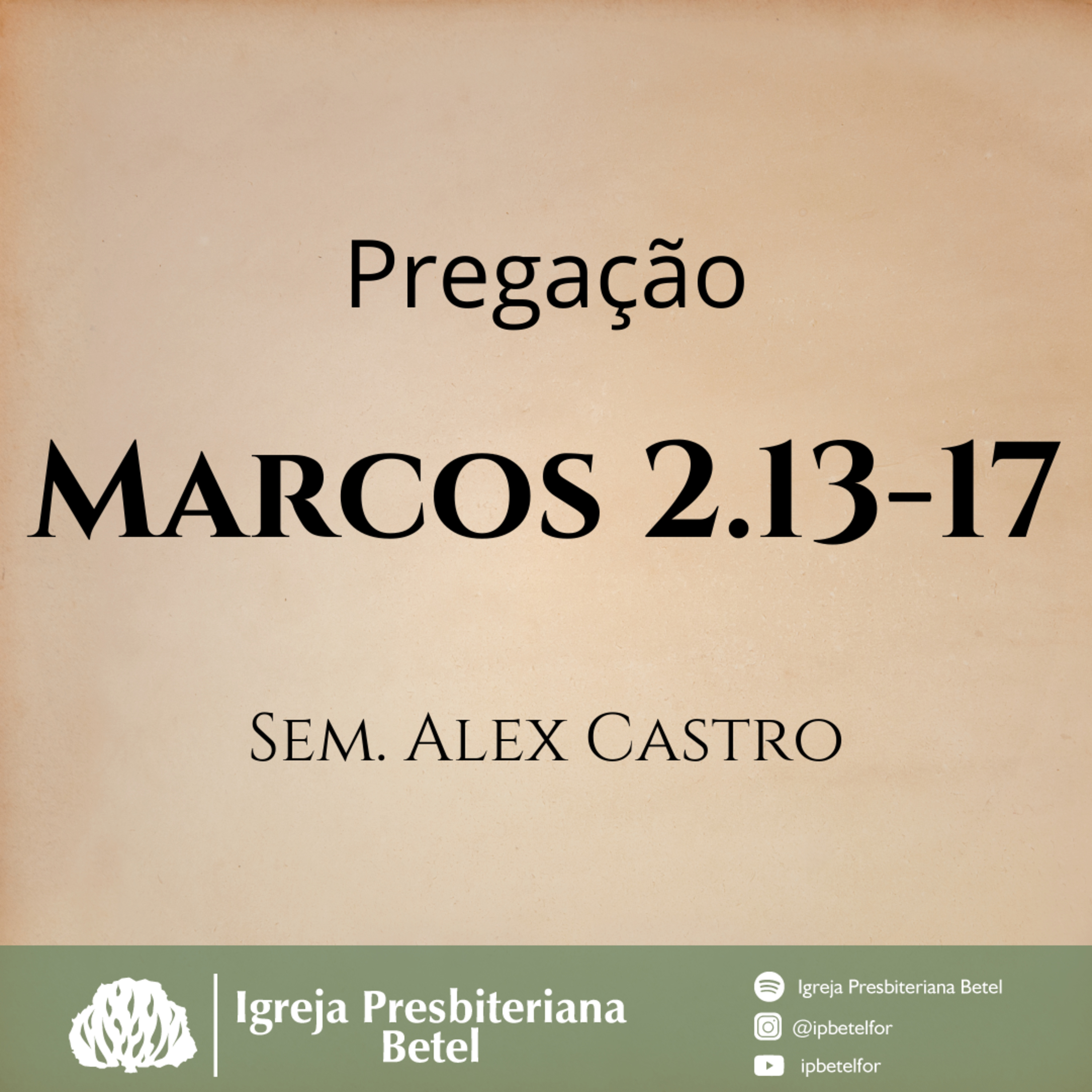 Pregação em Marcos 2.13-17 | Sem. Alex Castro