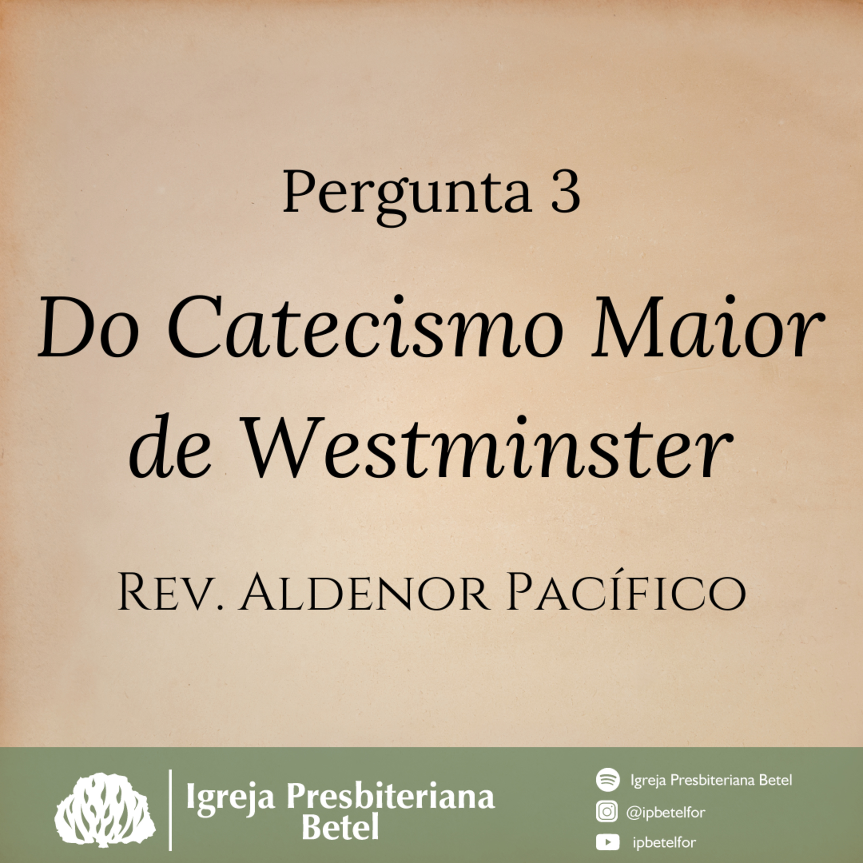 Pergunta 3 do Catecismo Maior de Westminster | Rev. Aldenor Pacífico episode artwork
