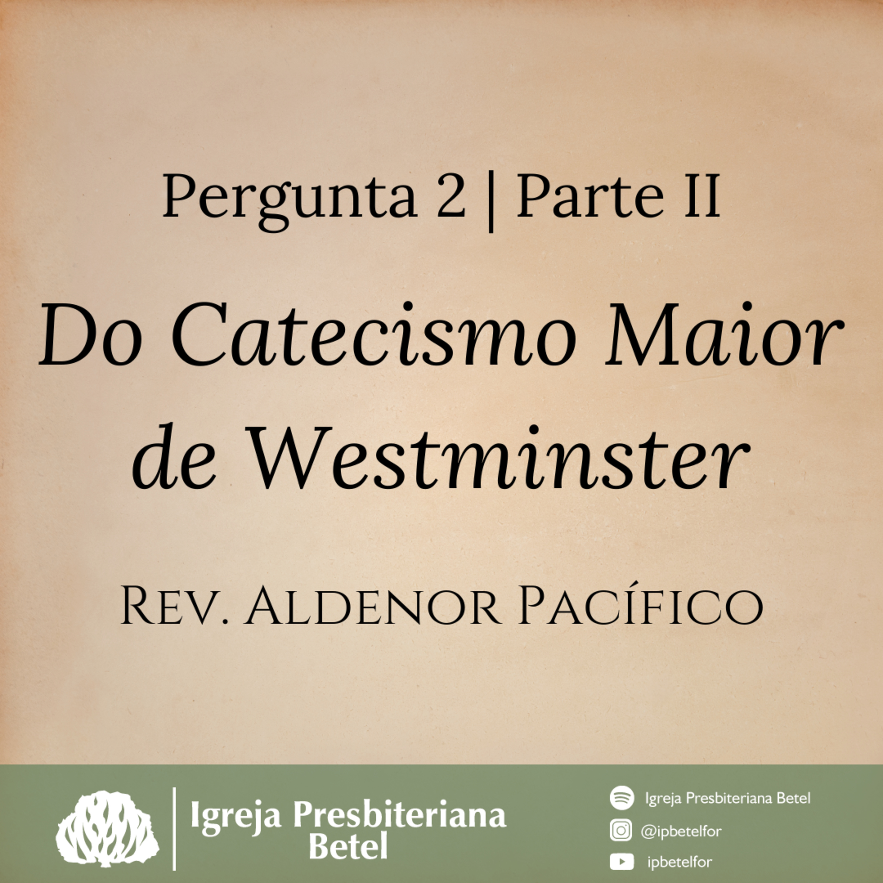 Pergunta 2 do Catecismo Maior de Westminster - Parte II | Rev. Aldenor Pacífico episode artwork