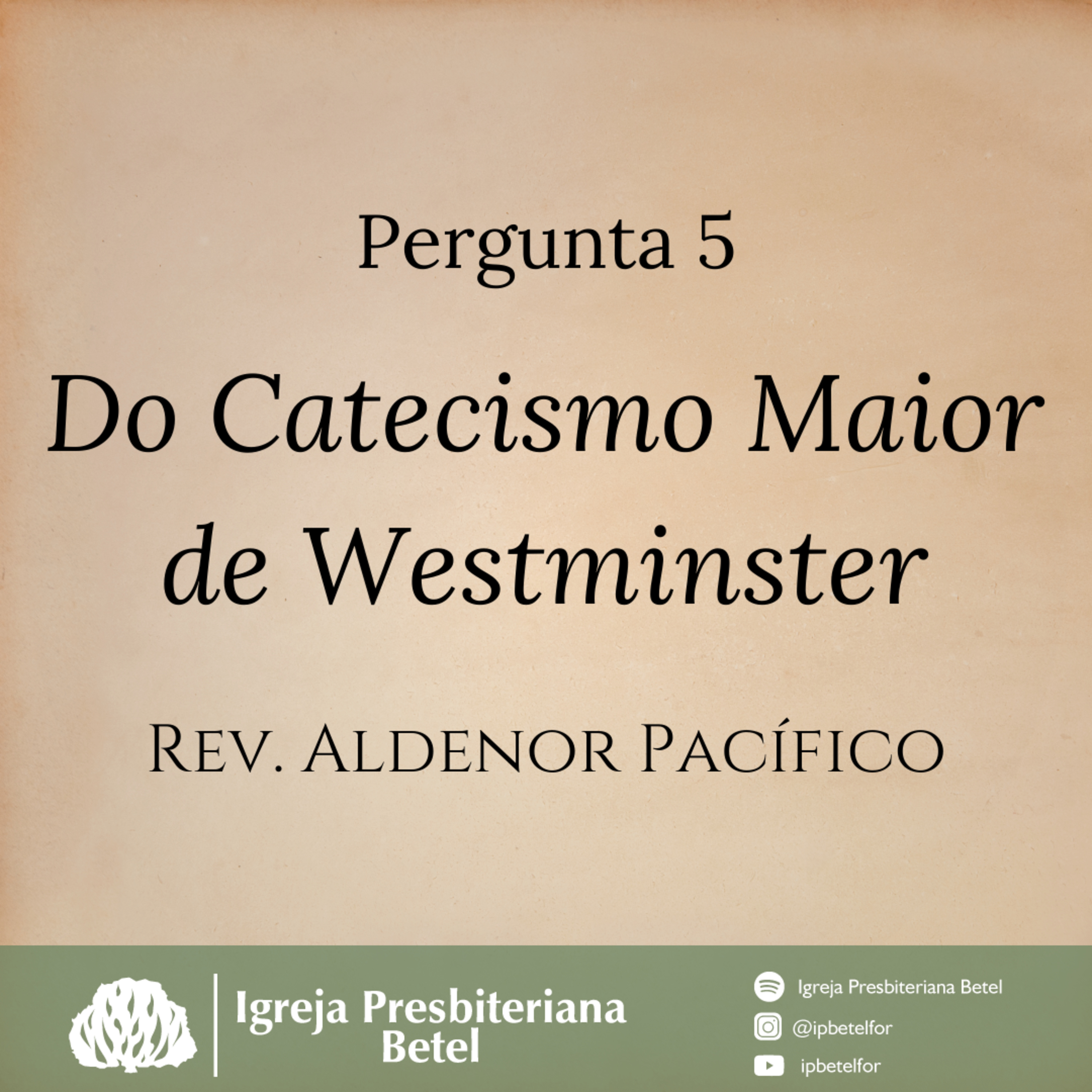 Pergunta 5 do Catecismo Maior de Westminster | Rev. Aldenor Pacífico episode artwork