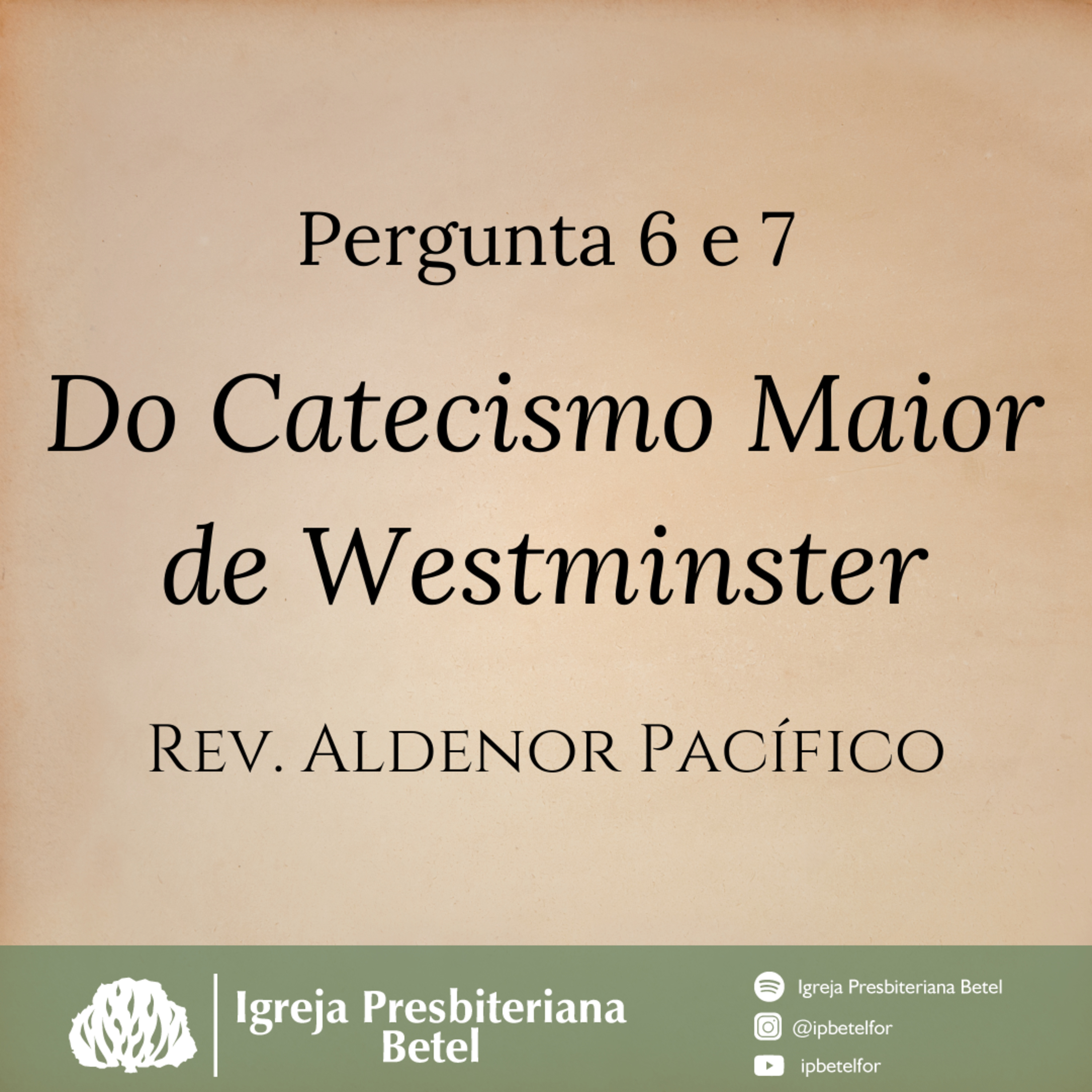 Pergunta 6 e 7 do Catecismo Maior de Westminster | Rev. Aldenor Pacífico episode artwork