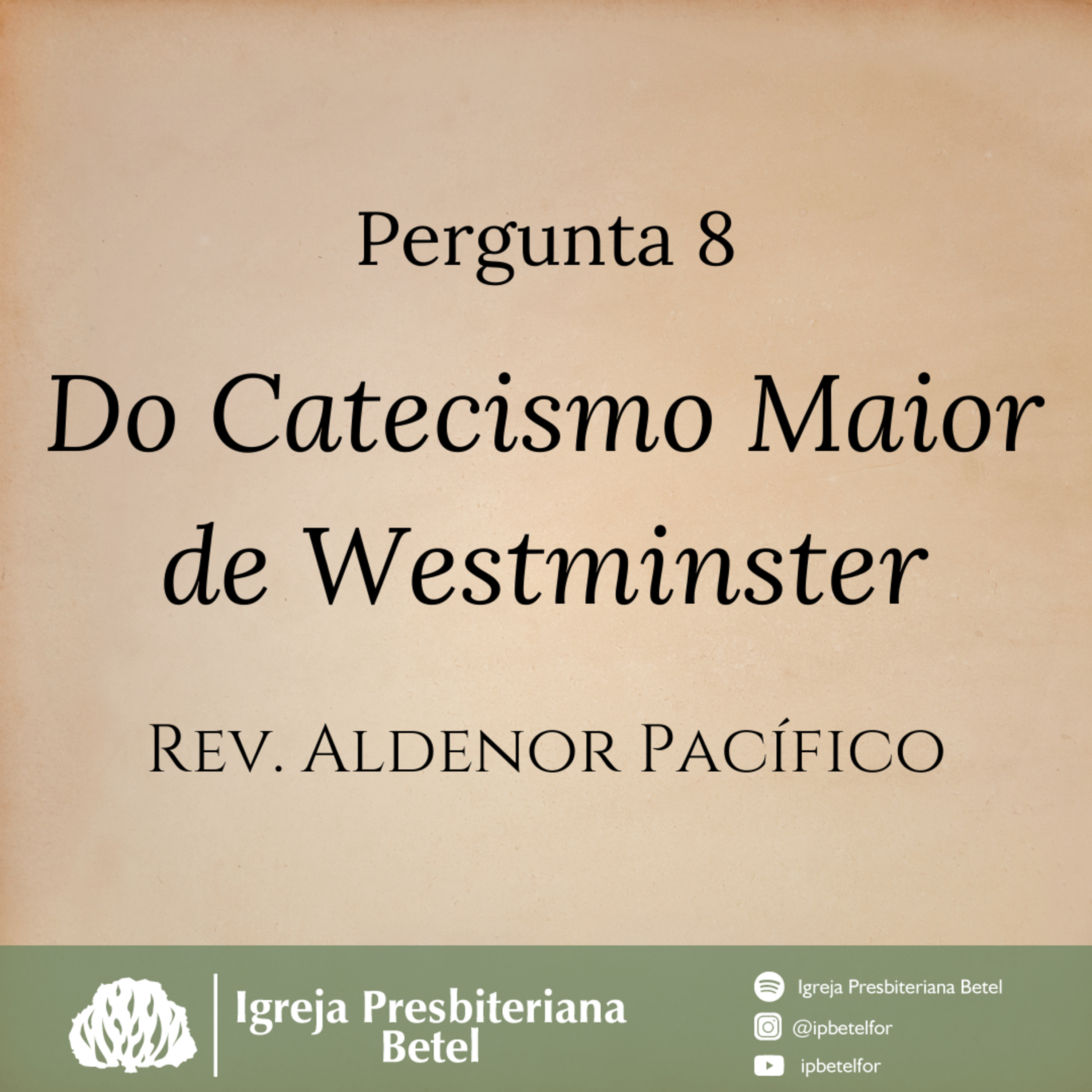 Pergunta 8 do Catecismo Maior de Westminster | Rev. Aldenor Pacífico episode artwork
