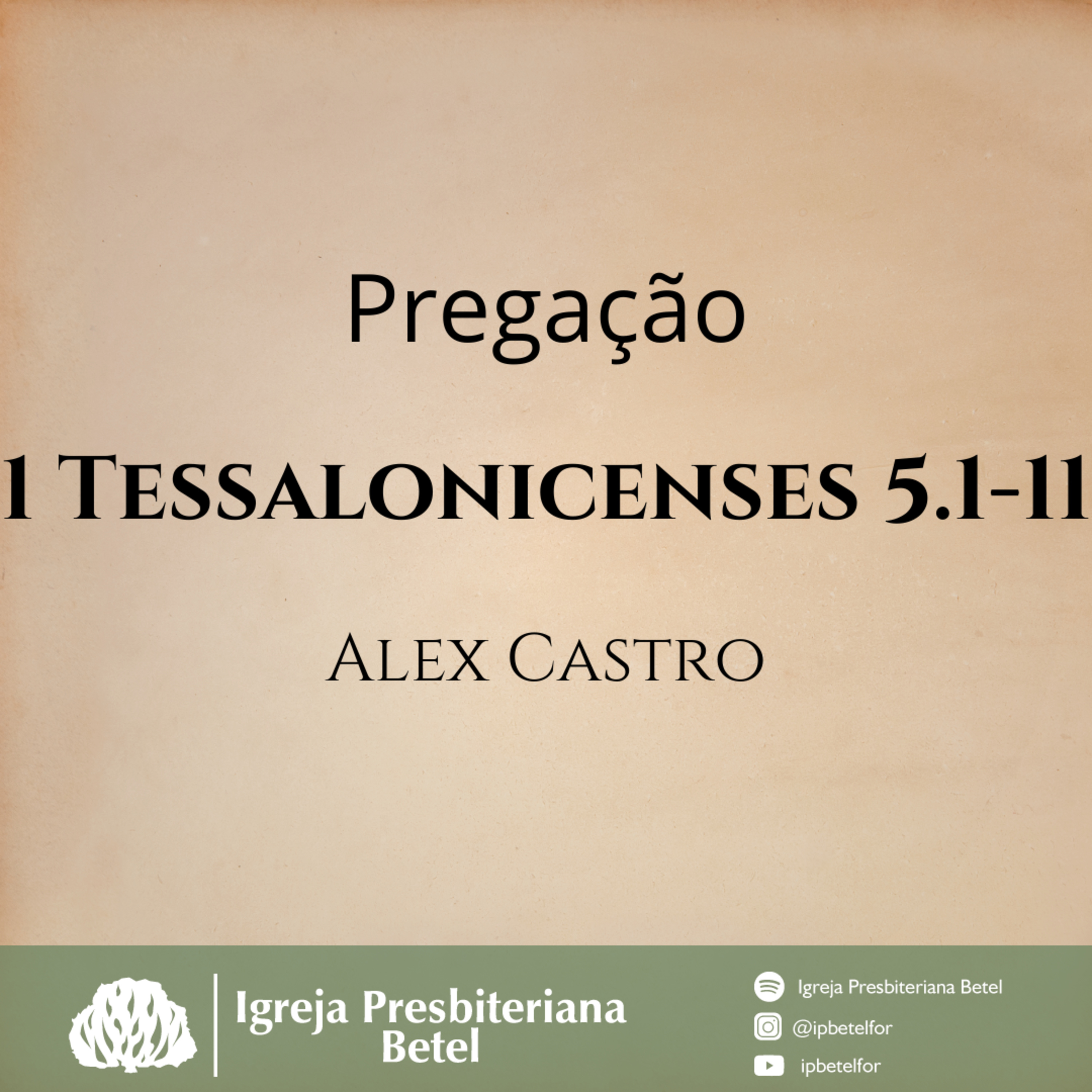 Pregação em 1 Tessalonicenses 5.1-11 | Alex Castro
