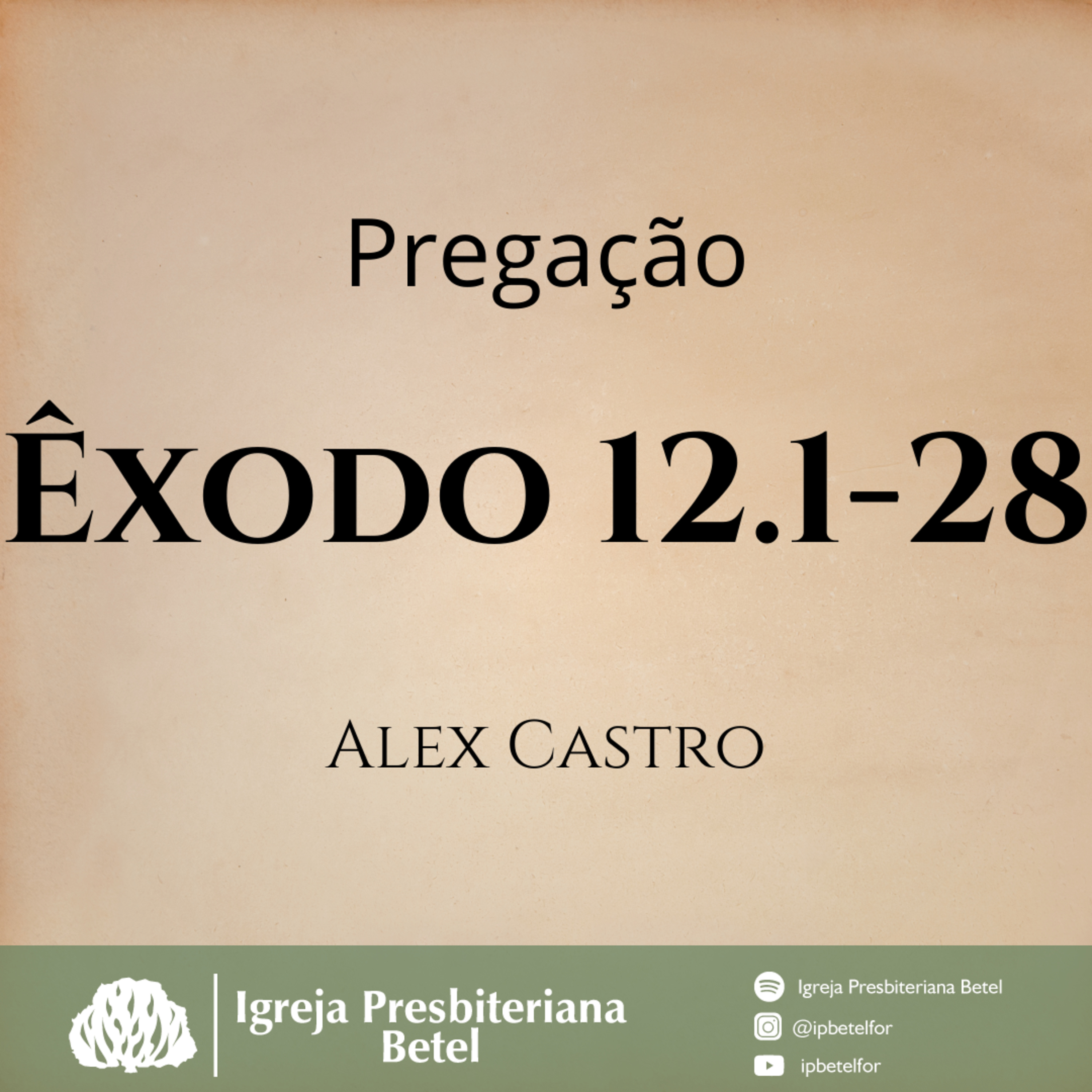 Pregação em Êxodo 12.1-28 | Alex Castro