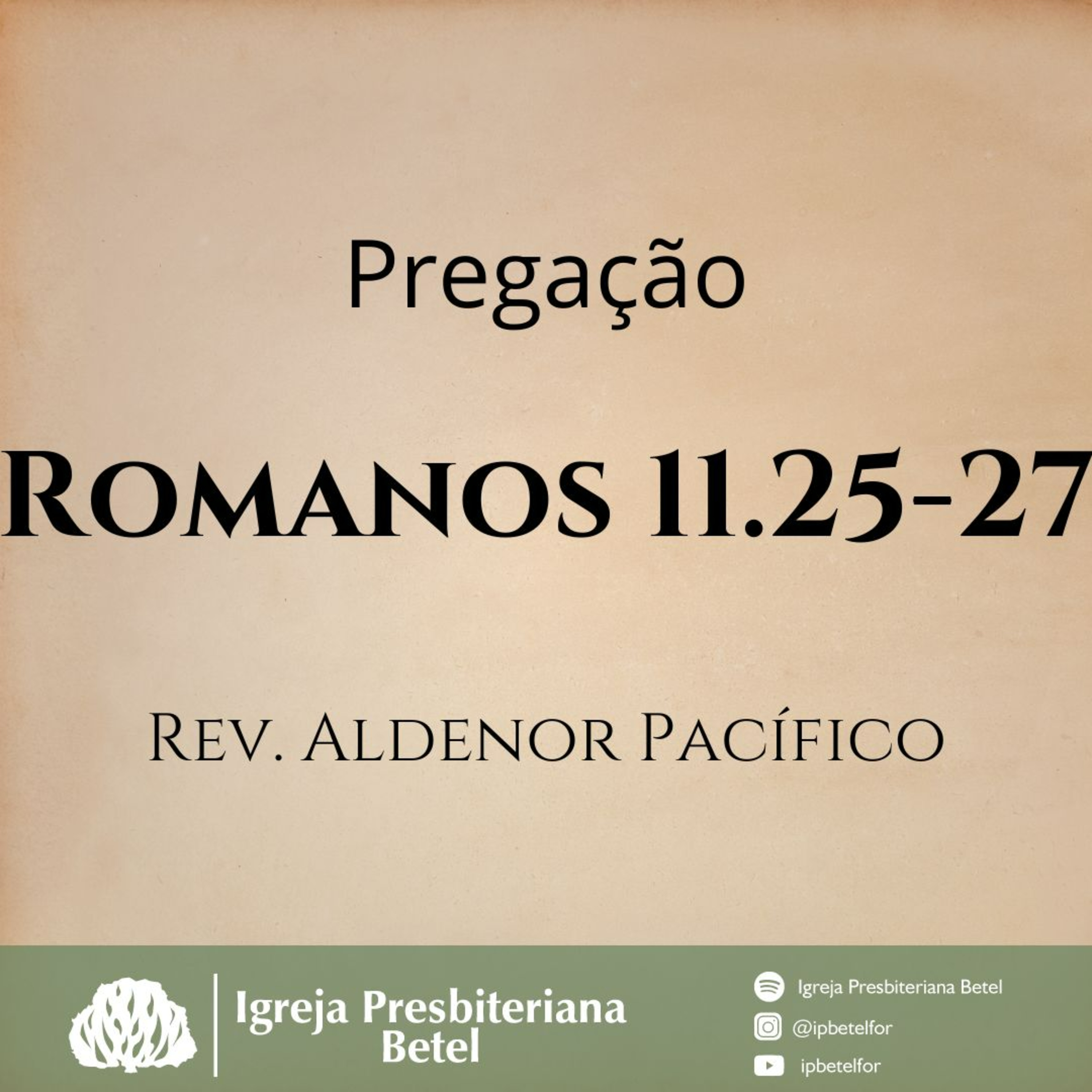 Pregação em Romanos 11.25-27 | Rev. Aldenor Pacífico
