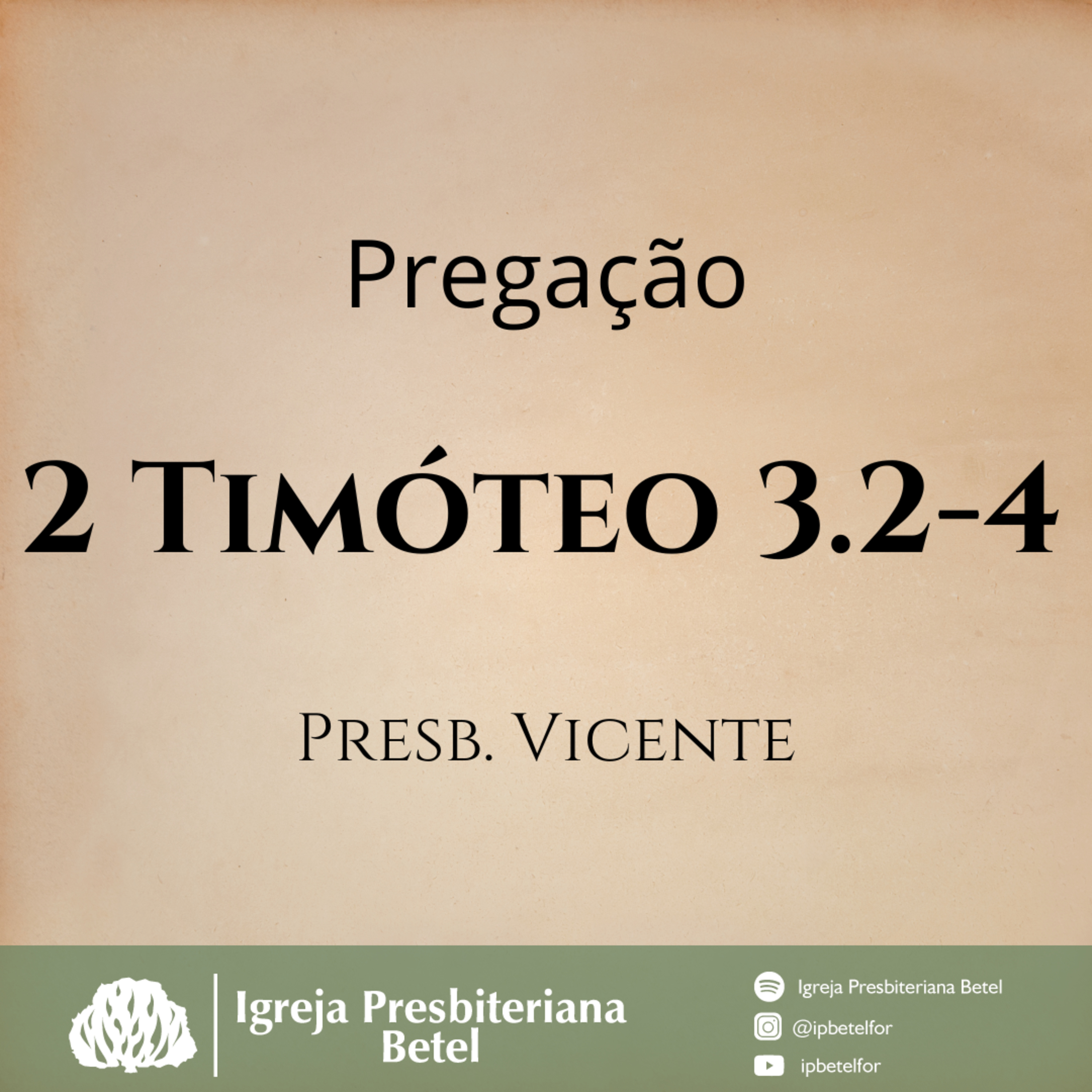 Pregação em 2 Timóteo 3.2-4 | Presb. Vicente 