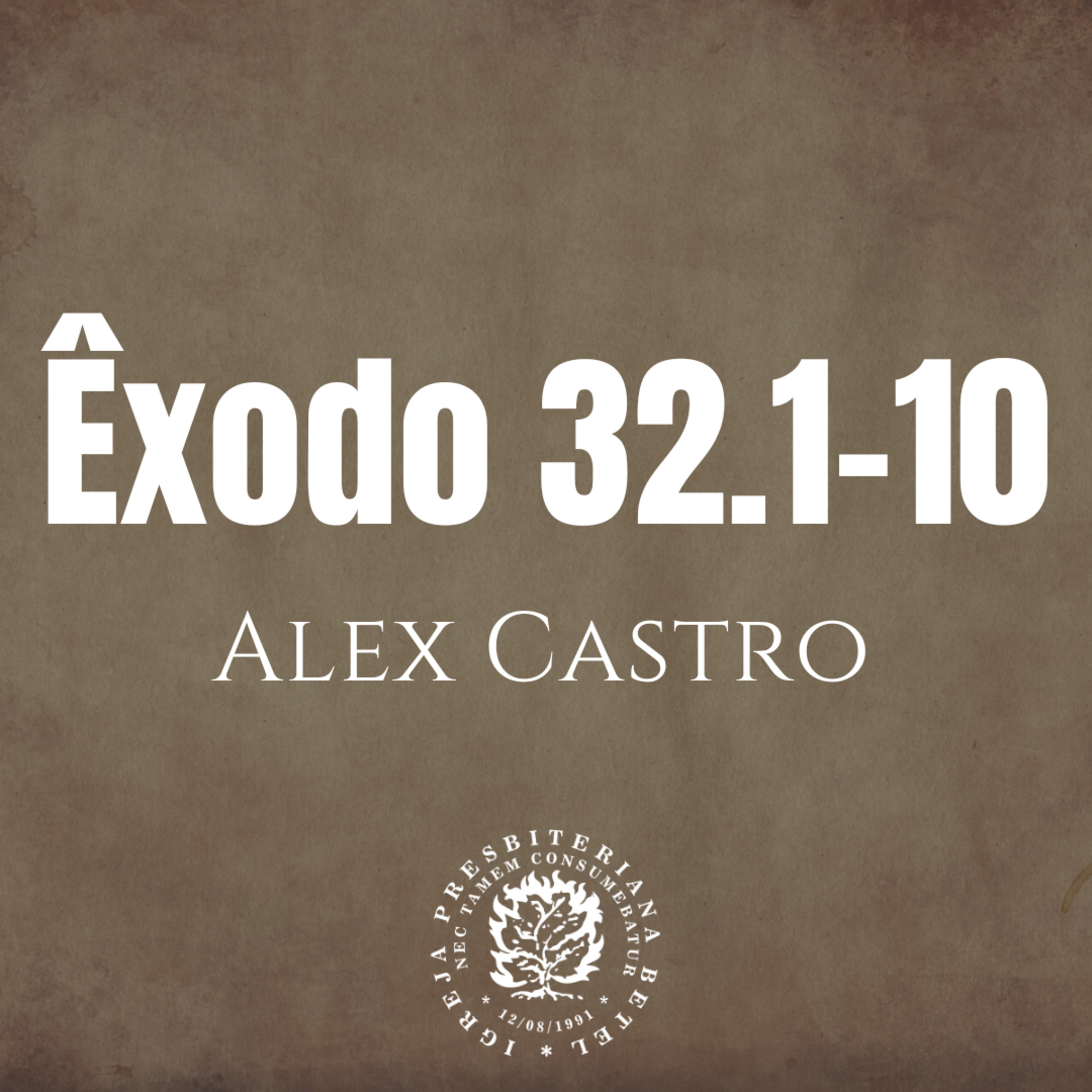 Pregação em Êxodo 32.1-10 | Alex Castro episode artwork