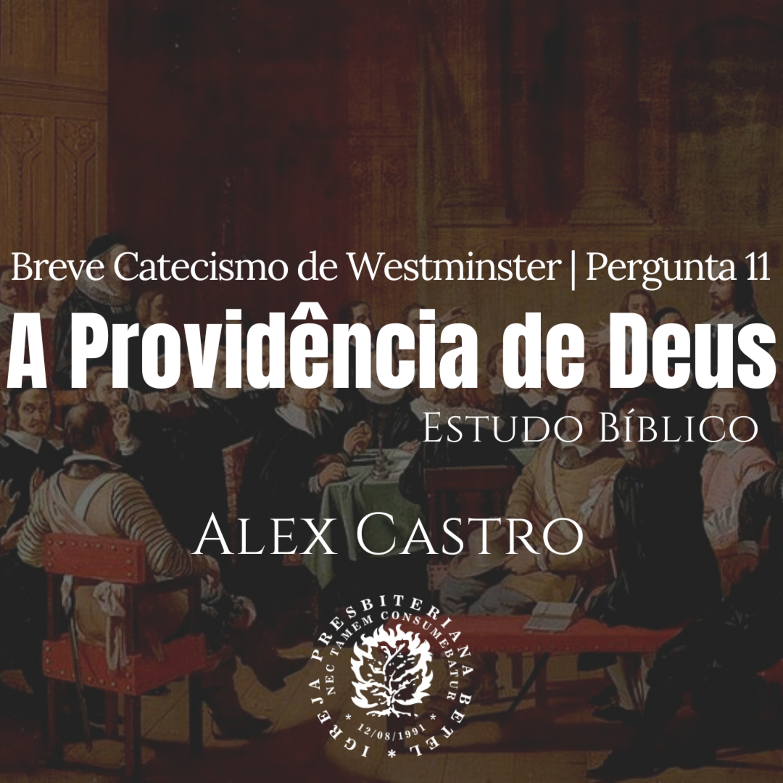 Estudo Bíblico: A Providência de Deus - Pergunta 11 do BCW | Alex Castro