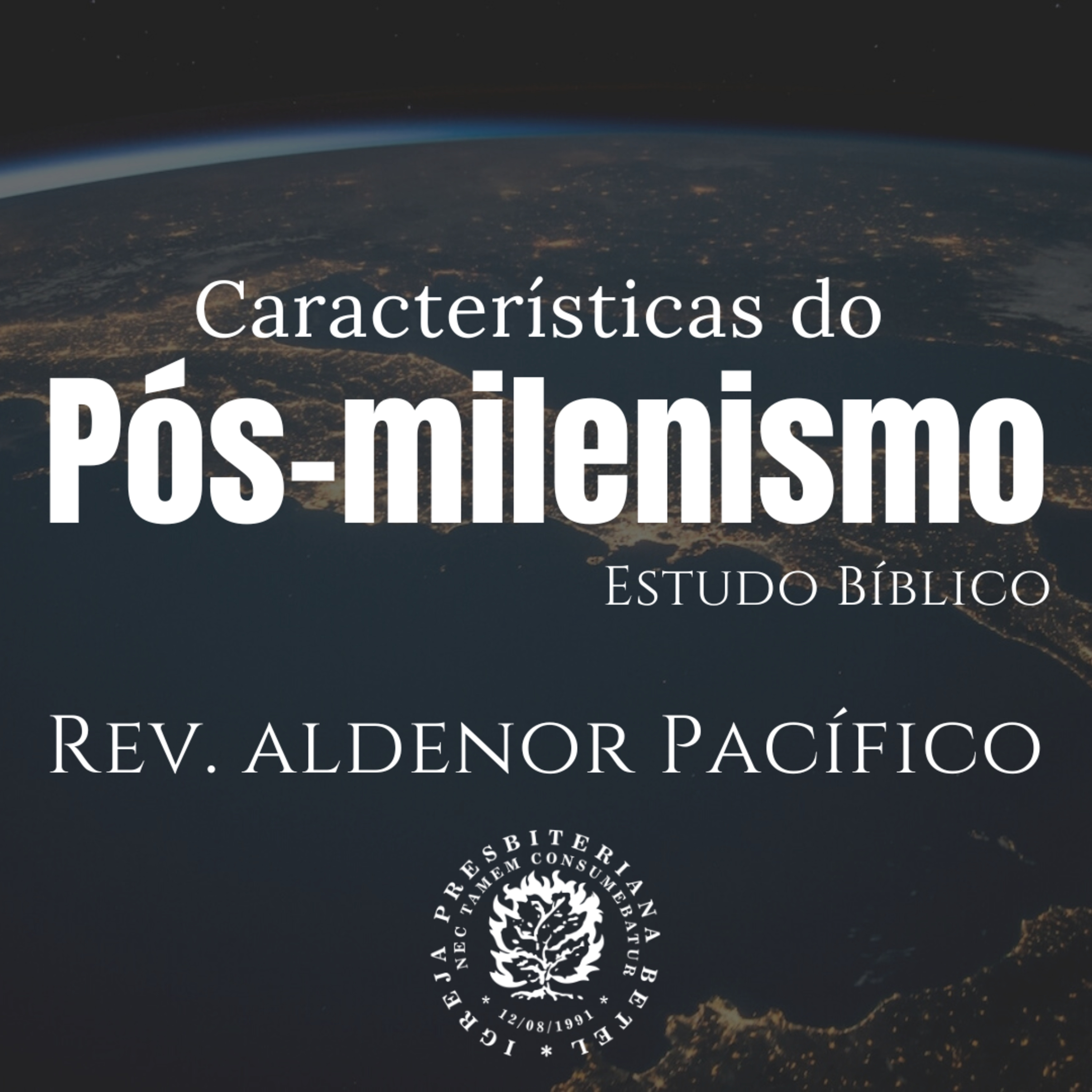 Estudo Bíblico: Características do Pós-milenismo - Parte I | Rev. aldenor Pacífico