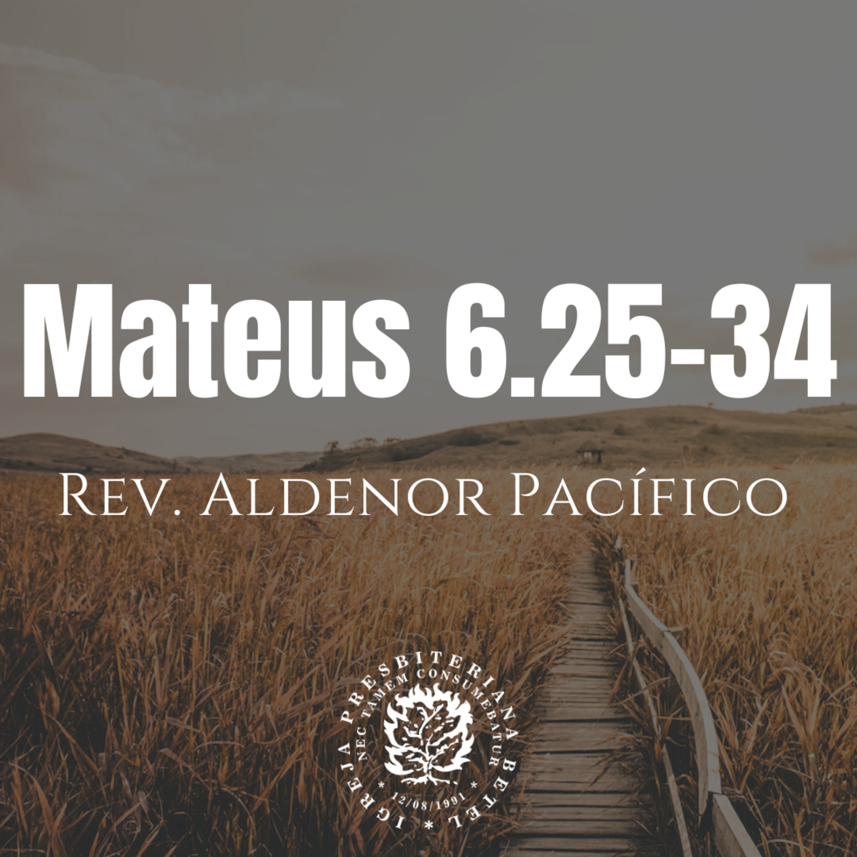 Pregação em Mateus 6.25-34 | Rev. Aldenor Pacífico episode artwork