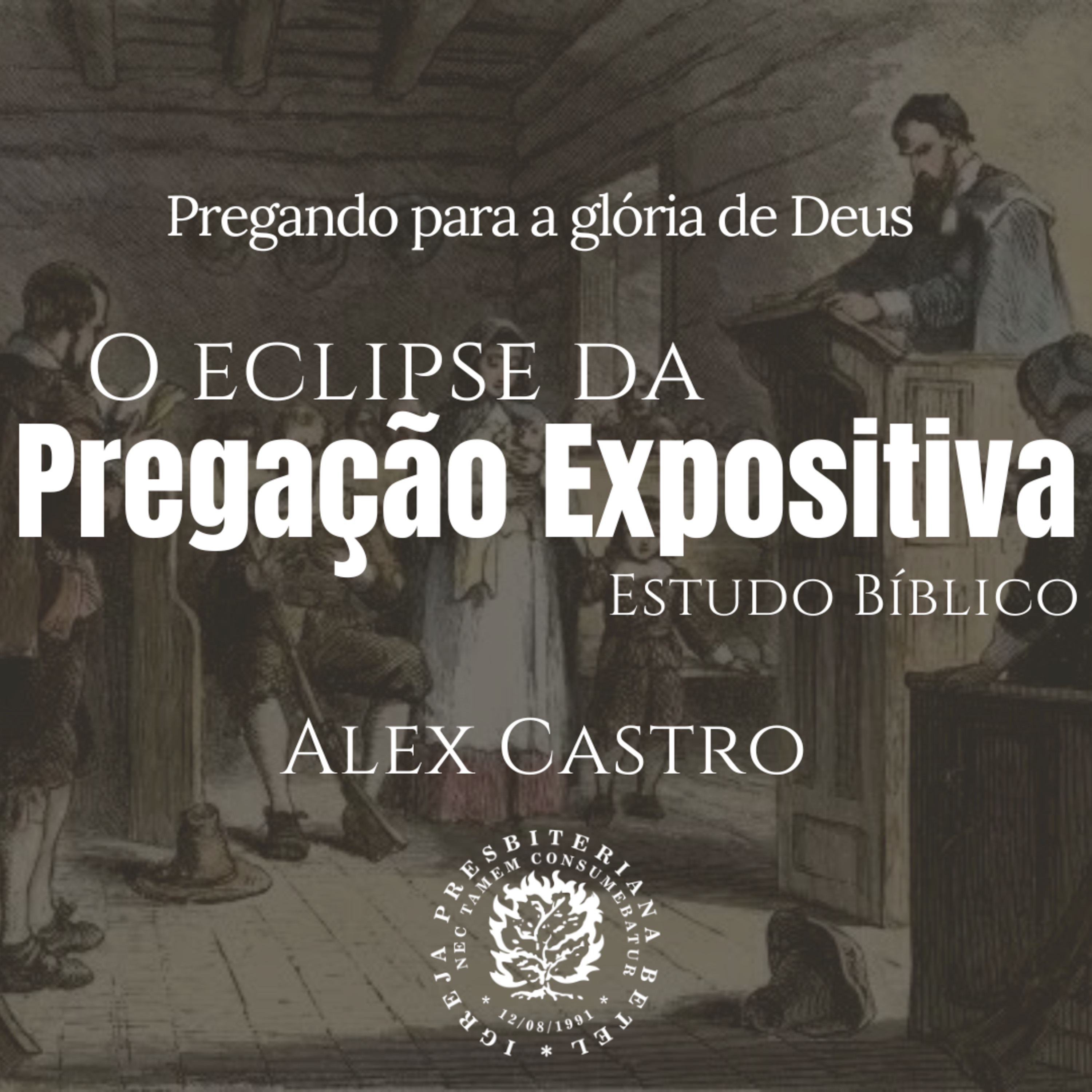 Estudo Bíblico: Pregando para a glória de Deus - O eclipse da Pregação Expositiva | Alex Castro episode artwork