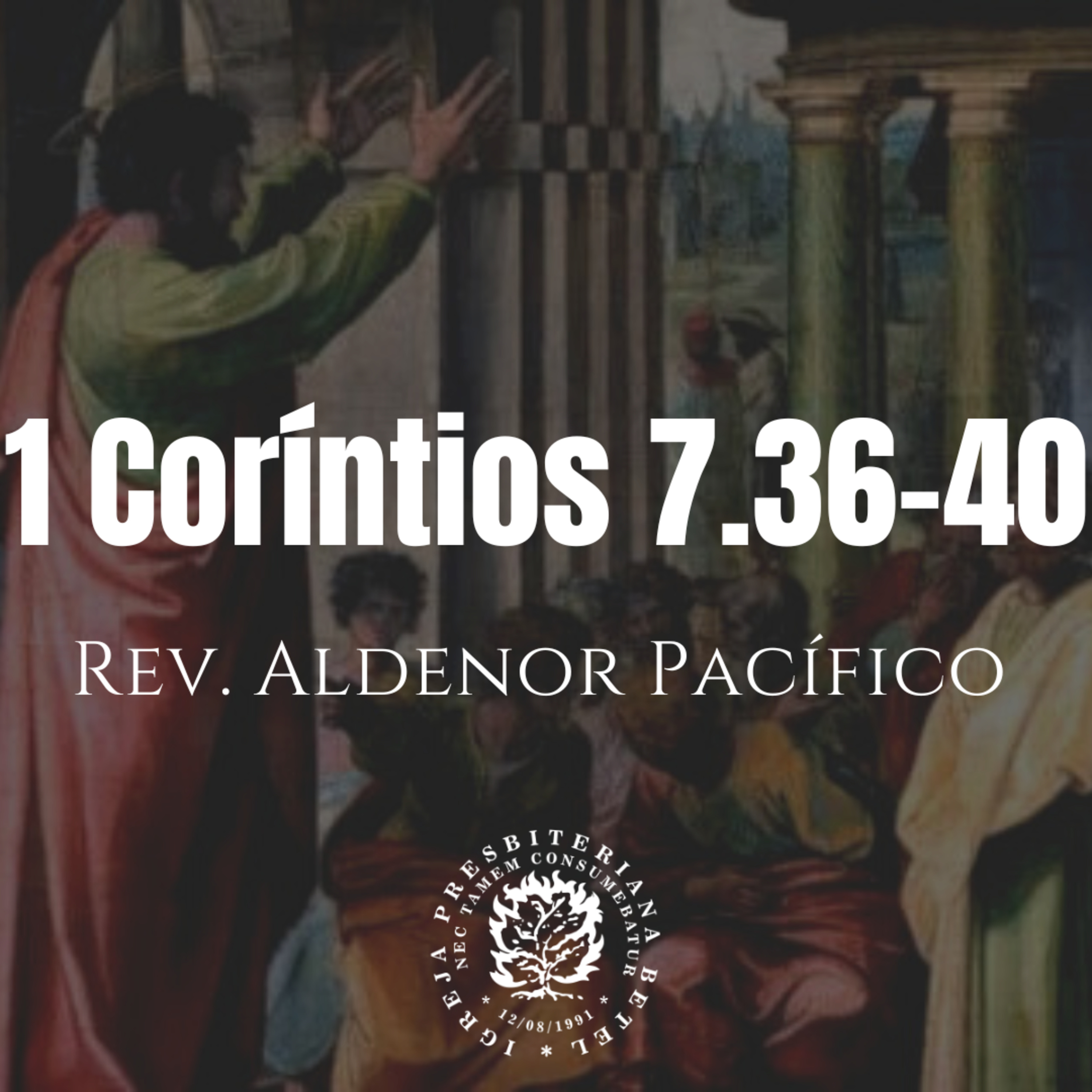 Pregação em 1 Coríntios 7.36-40 | Rev. Aldenor Pacífico episode artwork