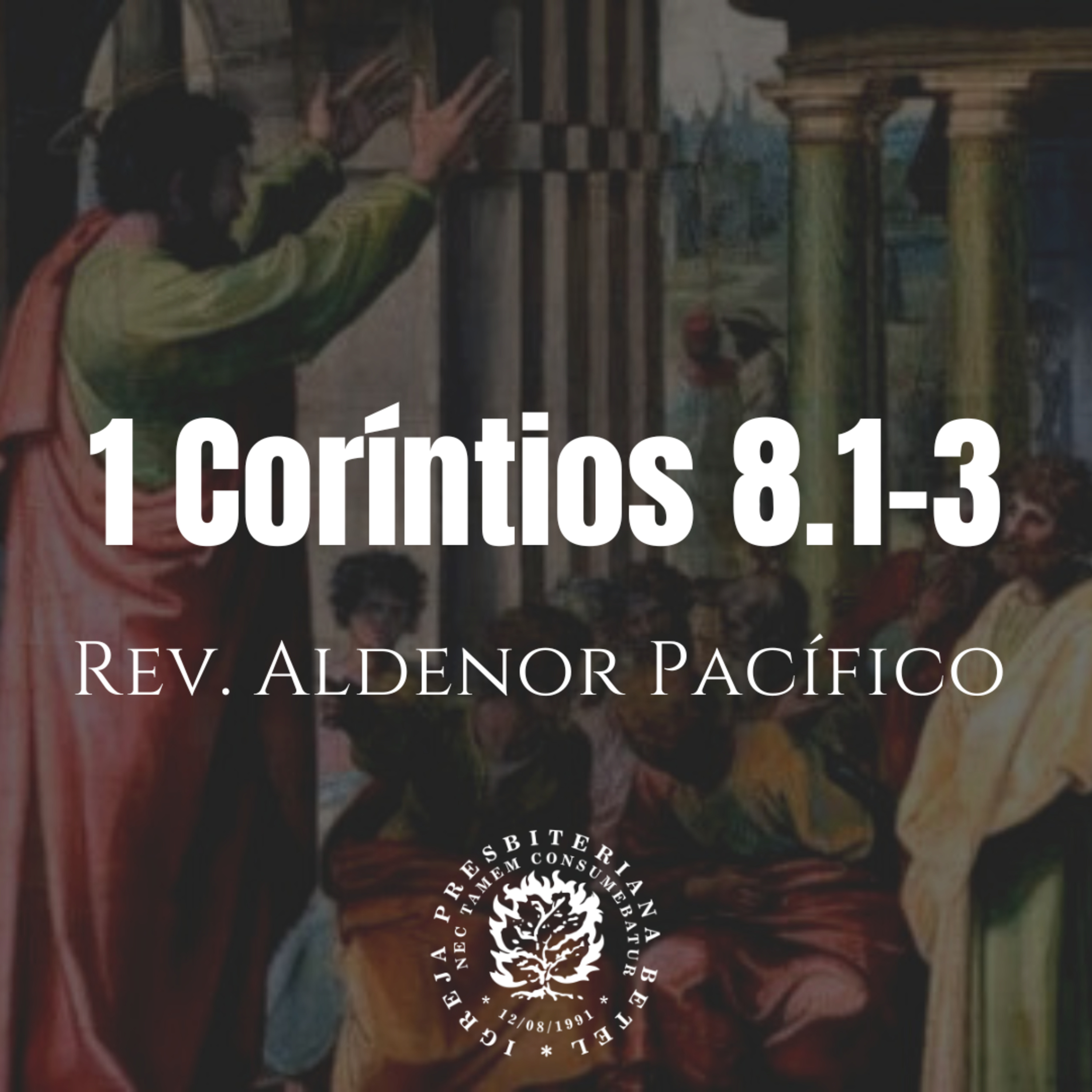 Pregação em 1 Coríntios 8.1-3 | Rev. Aldenor Pacífico episode artwork