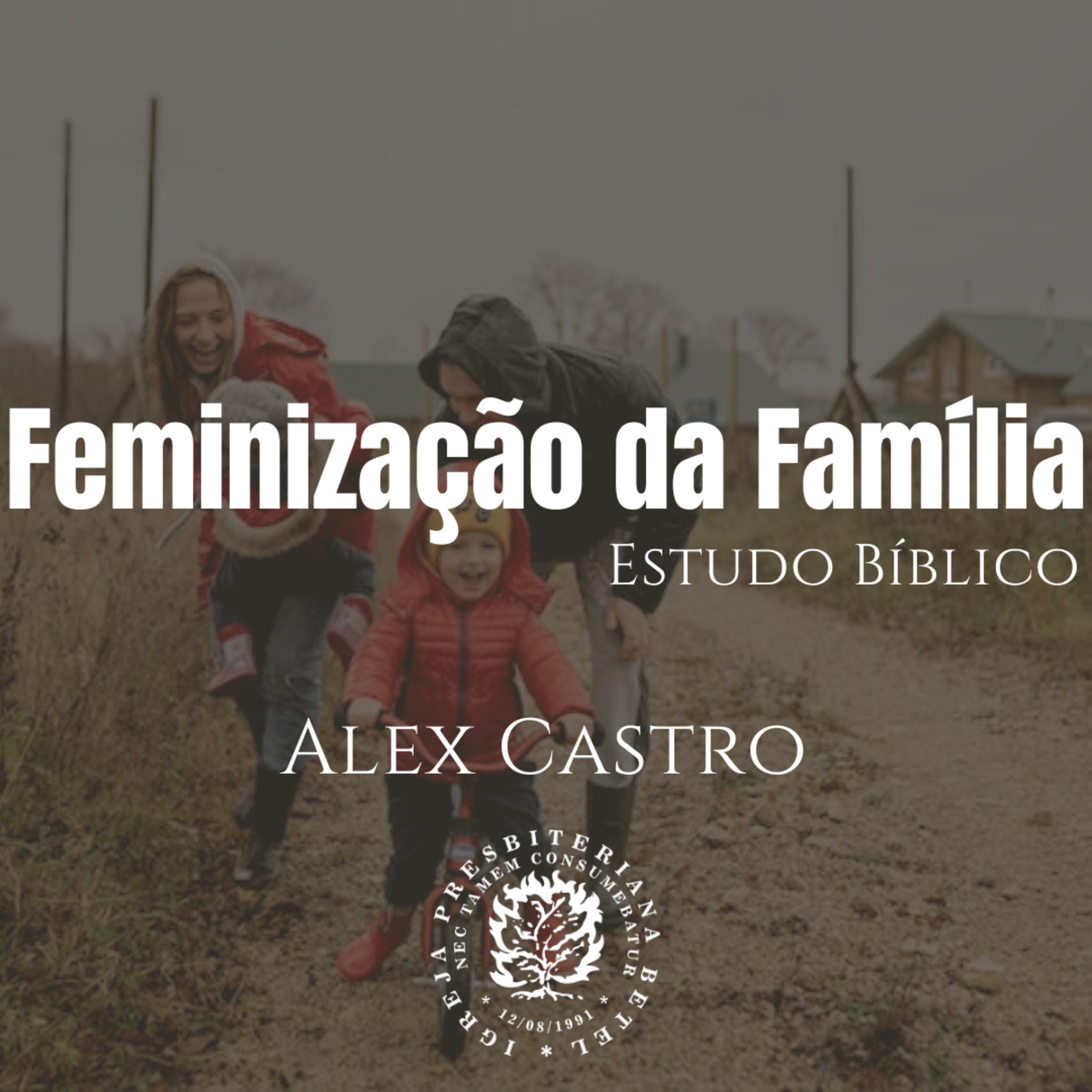 Estudo Bíblico: Feminização da Família | Alex Castro episode artwork
