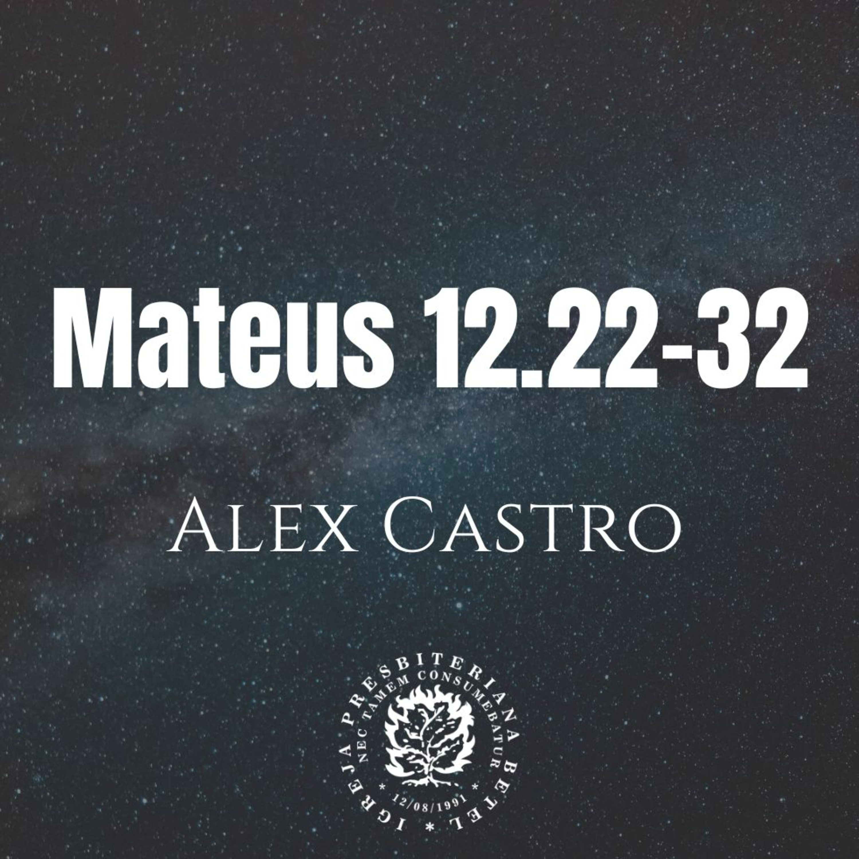 Pregação em Mateus 12.22-32 | Alex Castro episode artwork