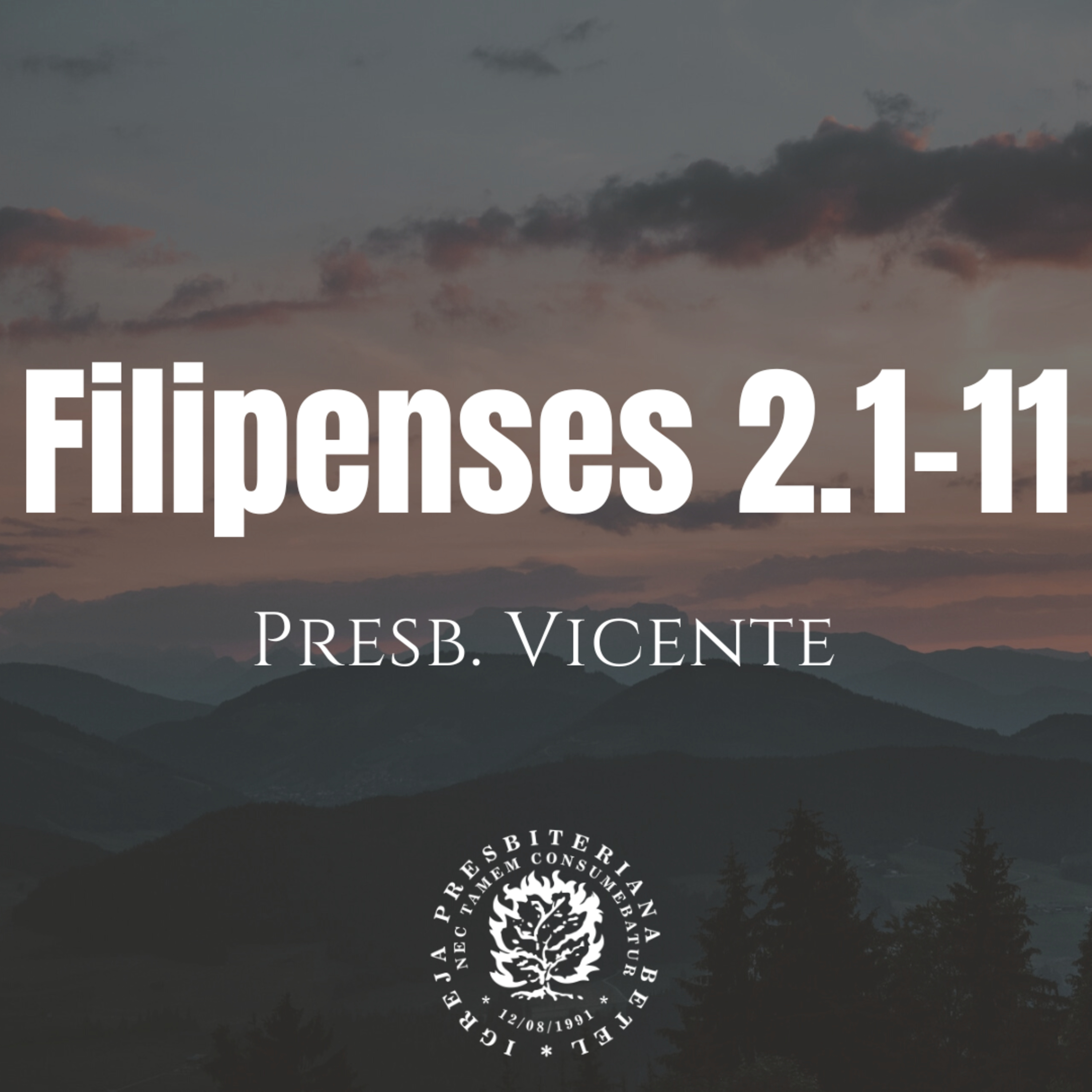 Pregação em Filipenses 2.1-11 | Presb. Vicente 