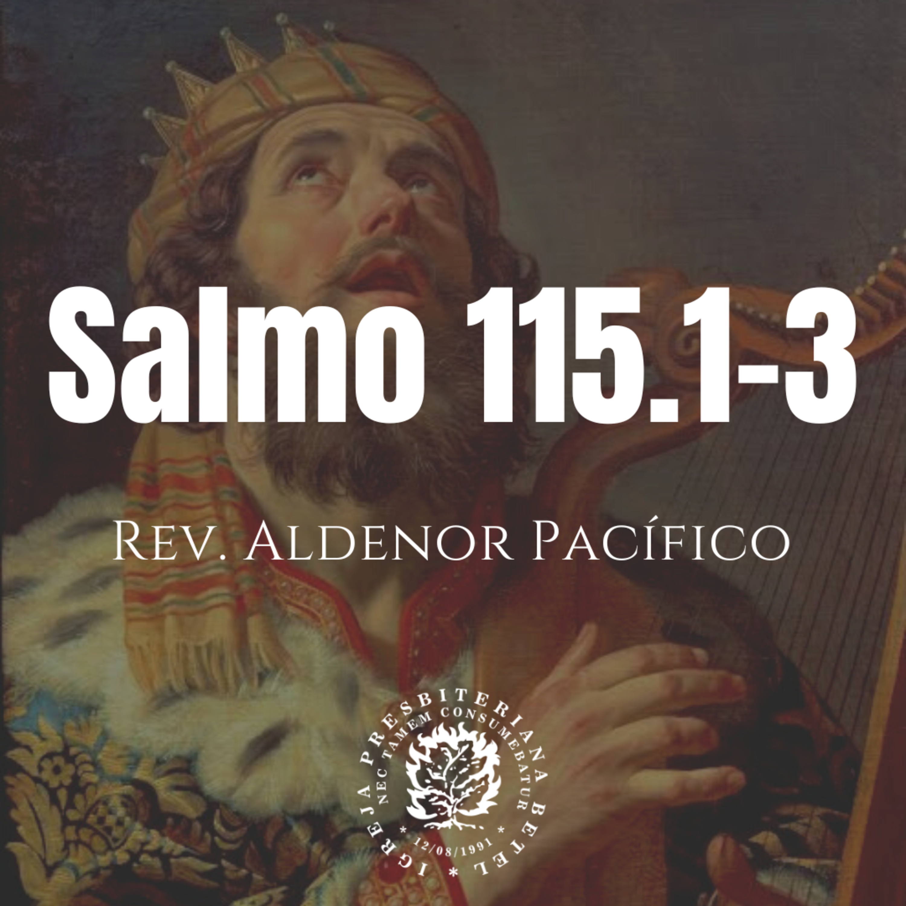Pregação em Salmo 115.1-3 | Rev. Aldenor Pacífico