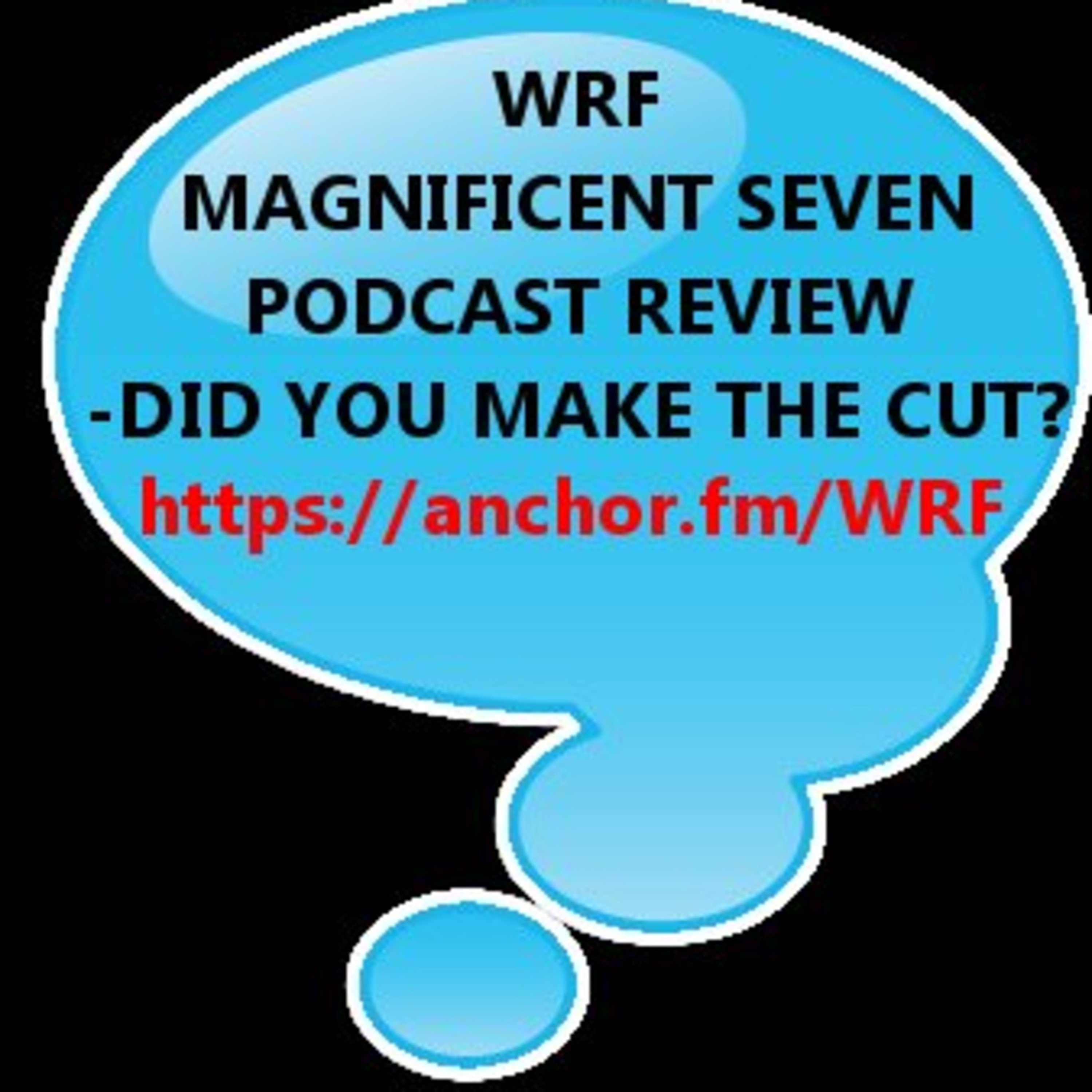 WRF Magnificent Seven Podcast Review episode artwork